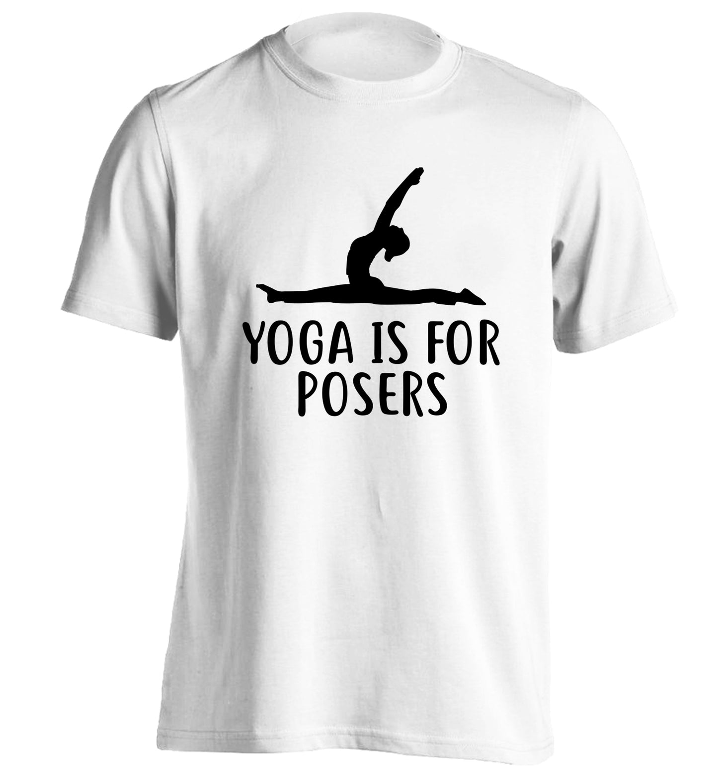 Yoga is for posers adults unisex white Tshirt 2XL