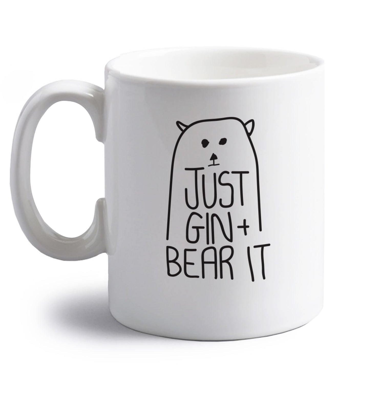 Just gin and bear it right handed white ceramic mug 