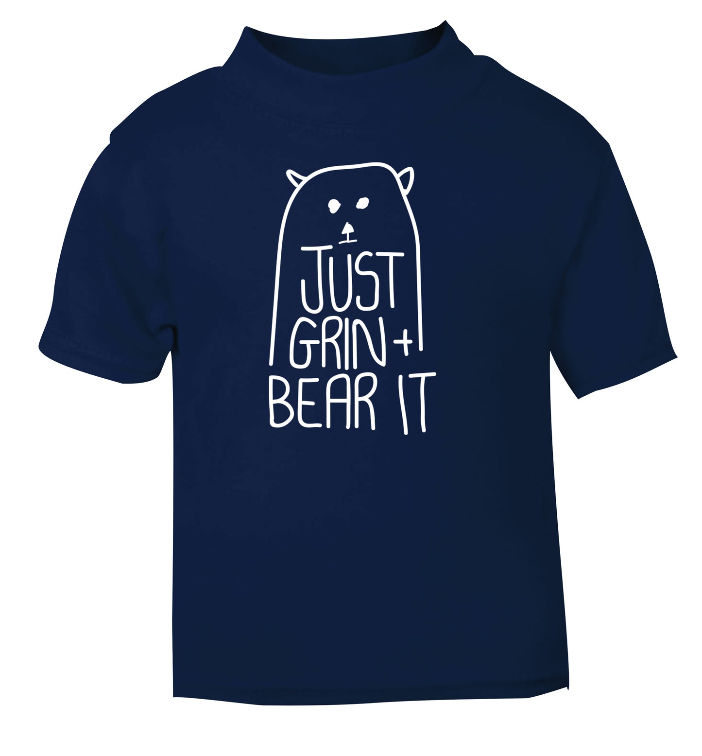Just grin and bear it navy Baby Toddler Tshirt 2 Years
