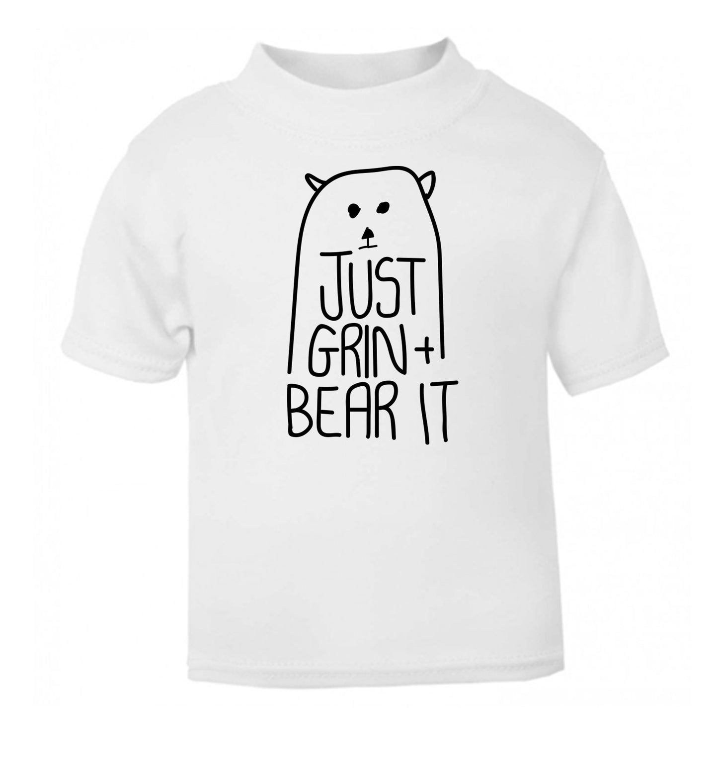 Just grin and bear it white Baby Toddler Tshirt 2 Years