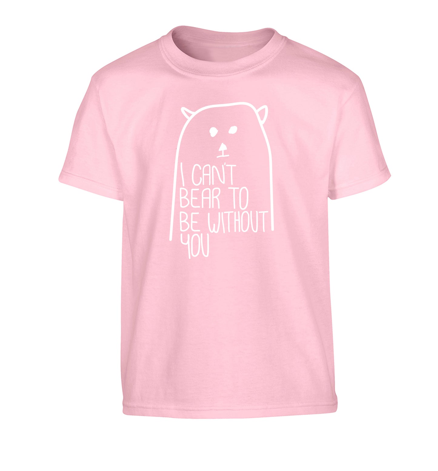 I can't bear to be without you Children's light pink Tshirt 12-13 Years