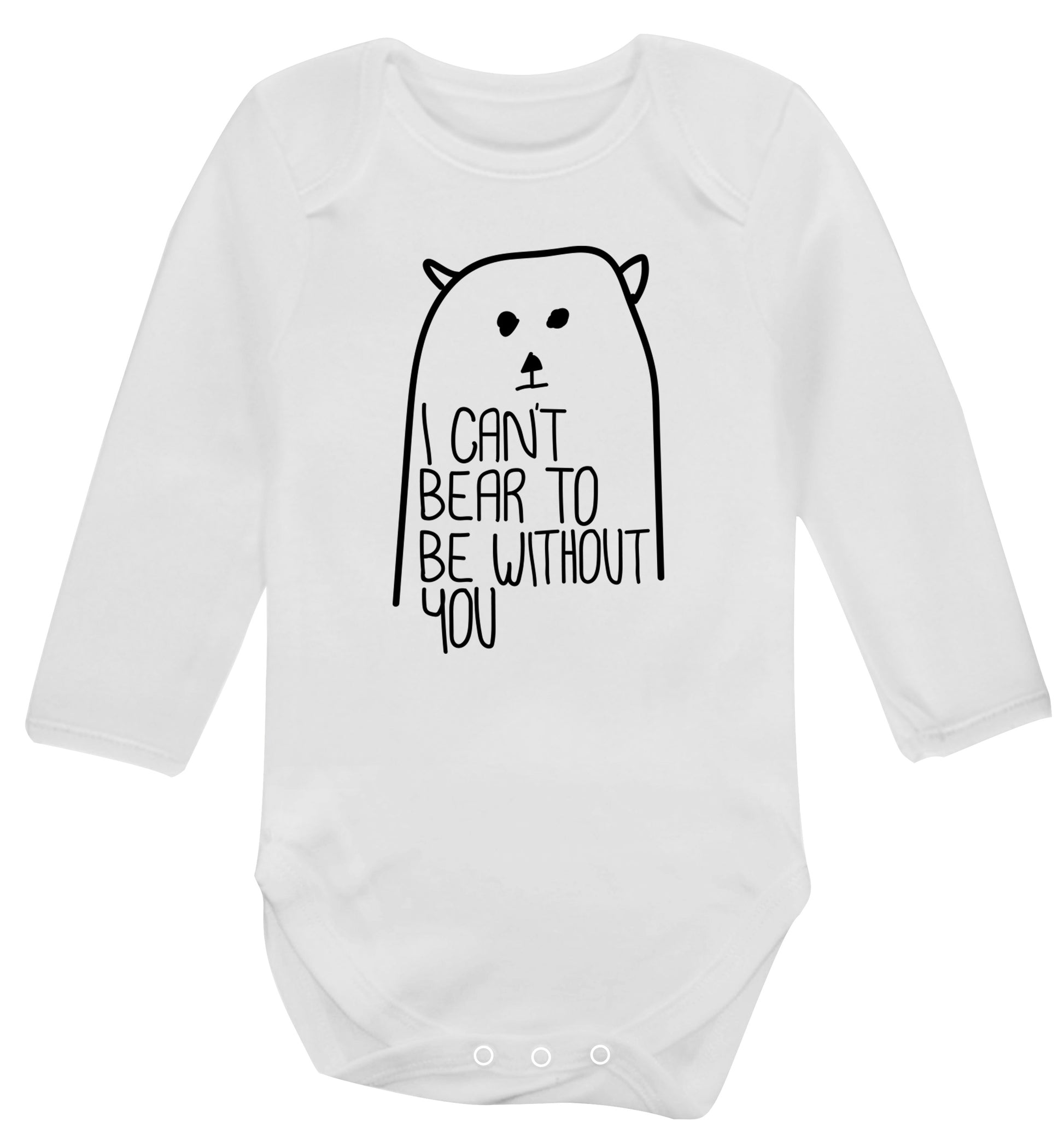 I can't bear to be without you Baby Vest long sleeved white 6-12 months
