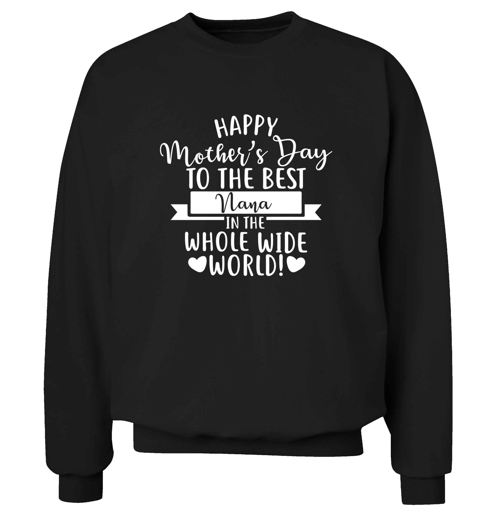 Happy mother's day to the best nana in the world adult's unisex black sweater 2XL