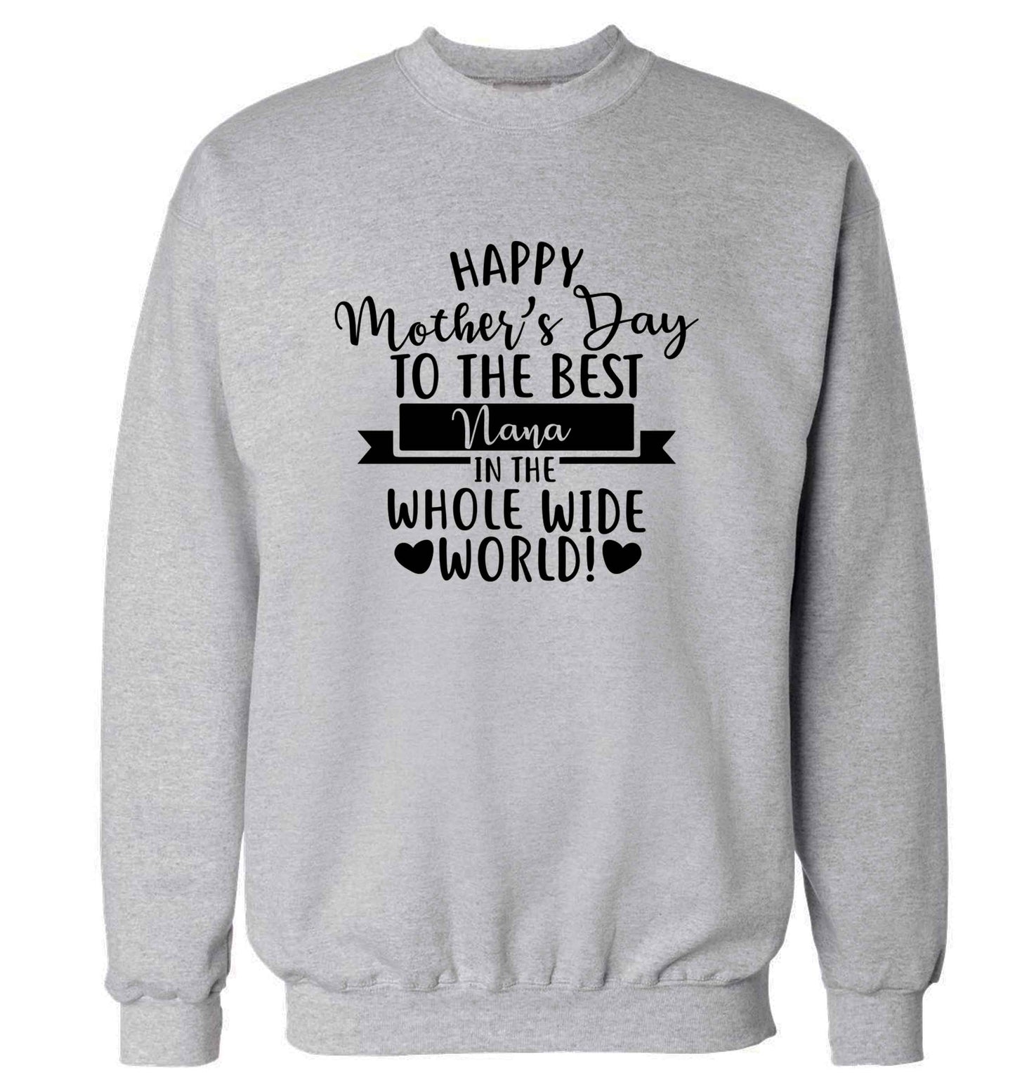 Happy mother's day to the best nana in the world adult's unisex grey sweater 2XL