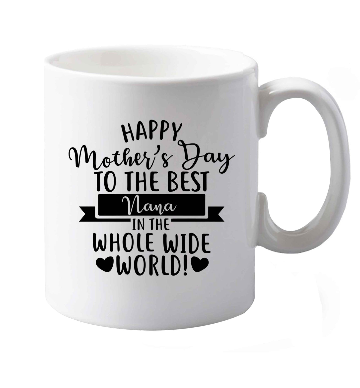 10 oz Happy mother's day to the best nana in the world ceramic mug both sides