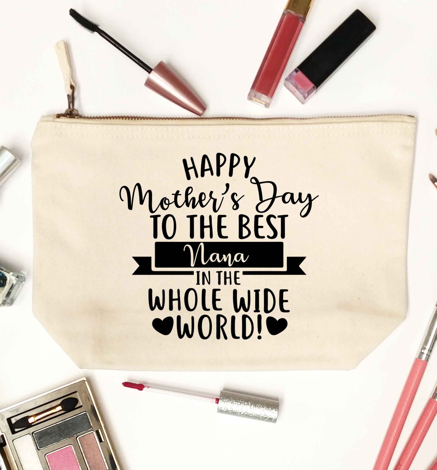 Happy mother's day to the best nana in the world natural makeup bag