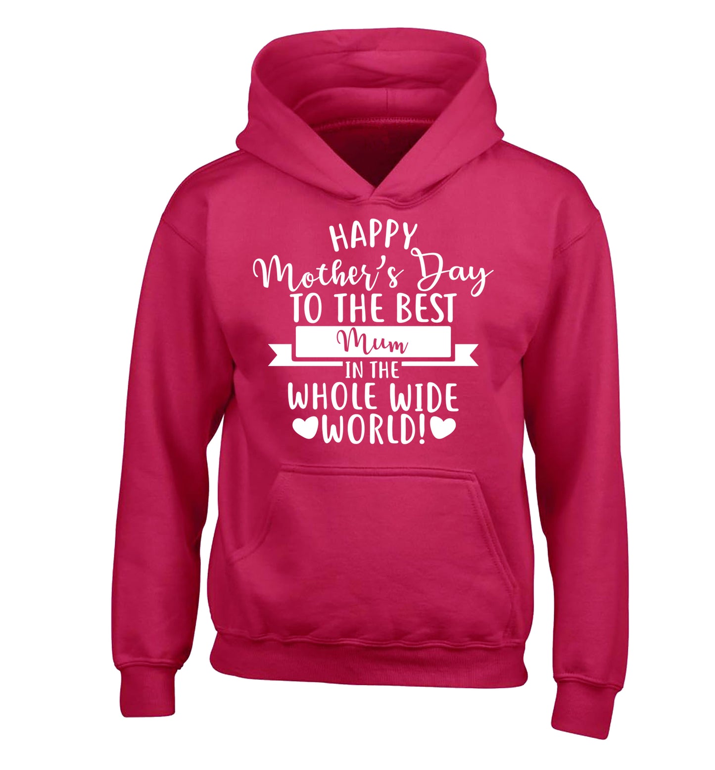 Happy Mother's Day to the best mum in the whole wide world! children's pink hoodie 12-13 Years