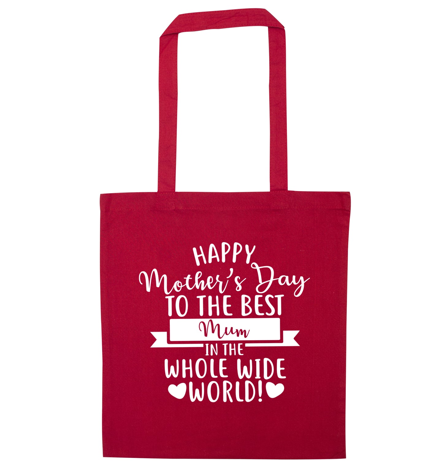 Happy Mother's Day to the best mum in the whole wide world! red tote bag