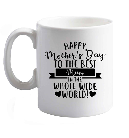 10 oz Happy mother's day to the best mum in the world ceramic mug right handed