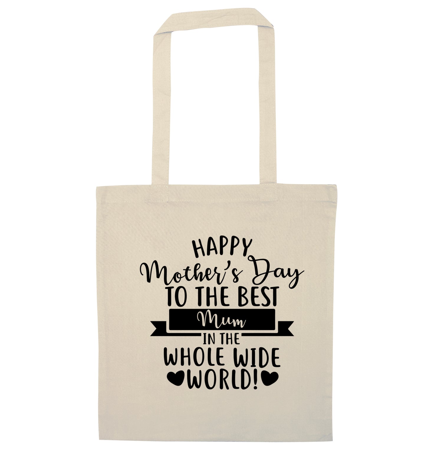 Happy Mother's Day to the best mum in the whole wide world! natural tote bag