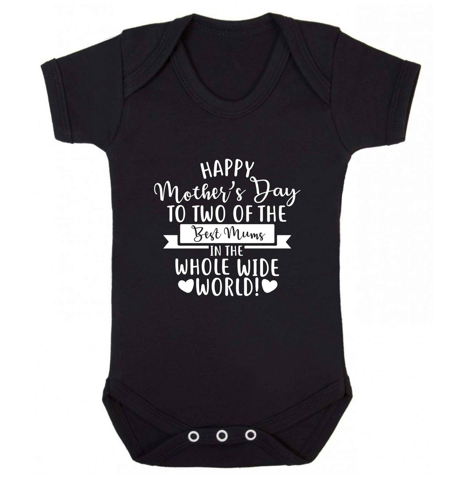 Happy mother's day to two of the best mums in the whole wide world baby vest black 18-24 months