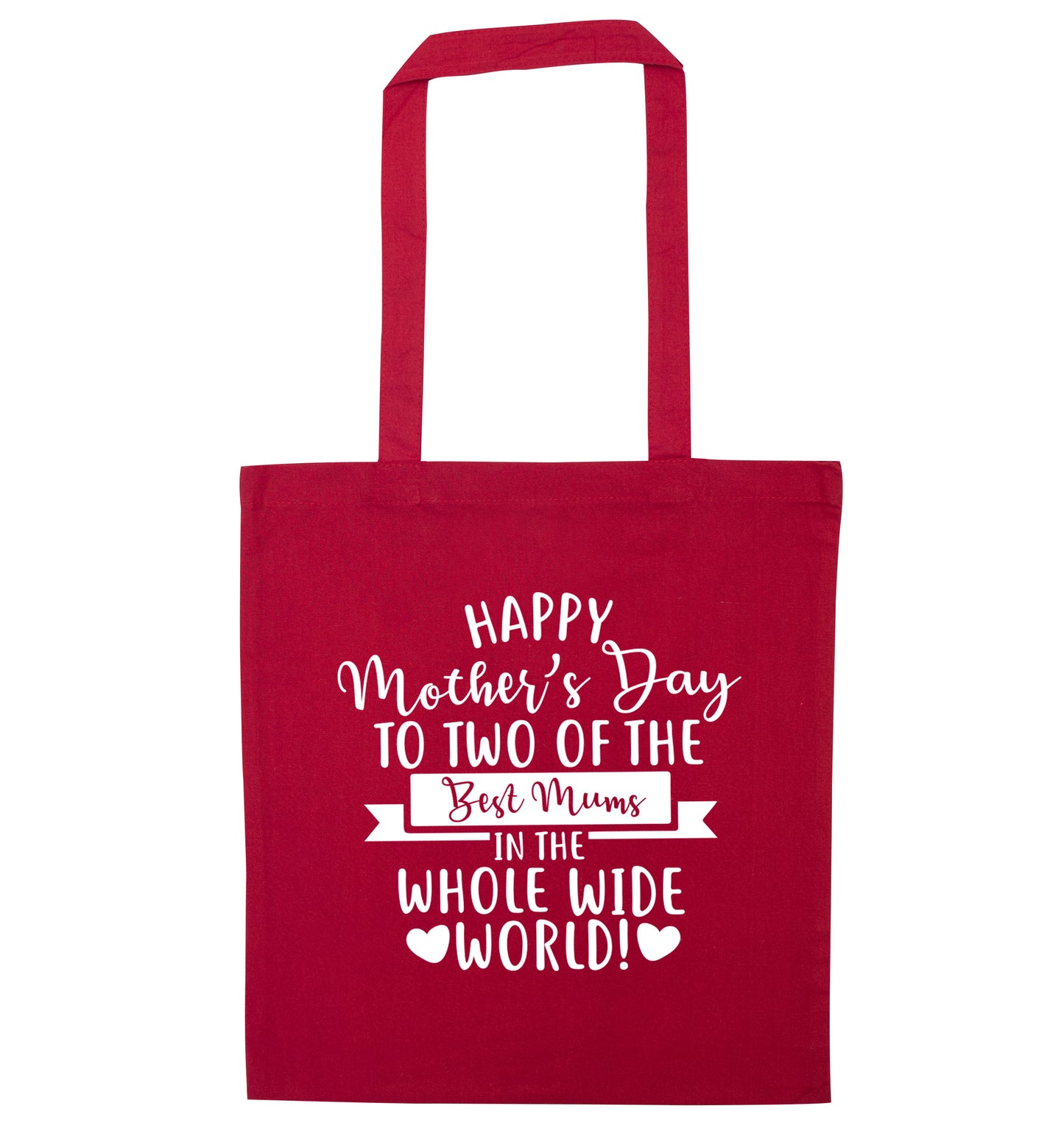 Happy mother's day to two of the best mums in the world red tote bag