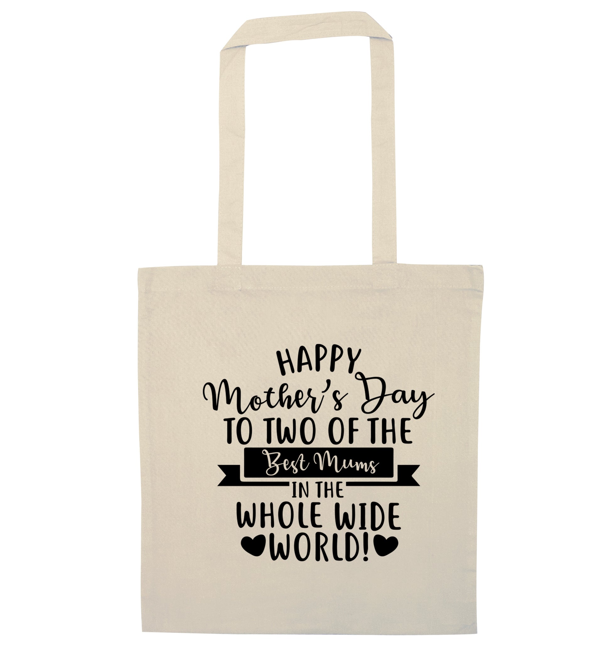 Happy mother's day to two of the best mums in the world natural tote bag