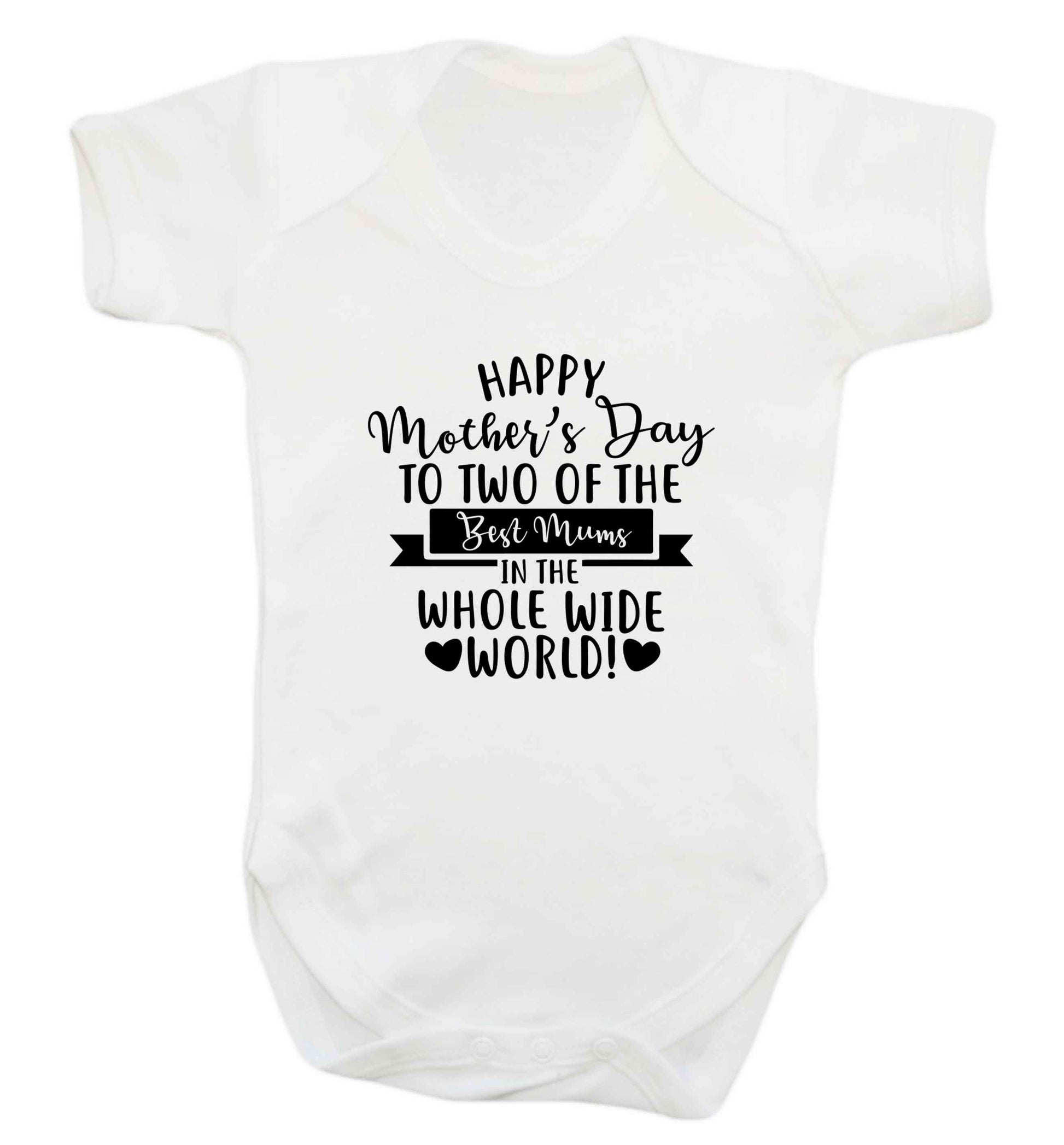Happy mother's day to two of the best mums in the whole wide world baby vest white 18-24 months