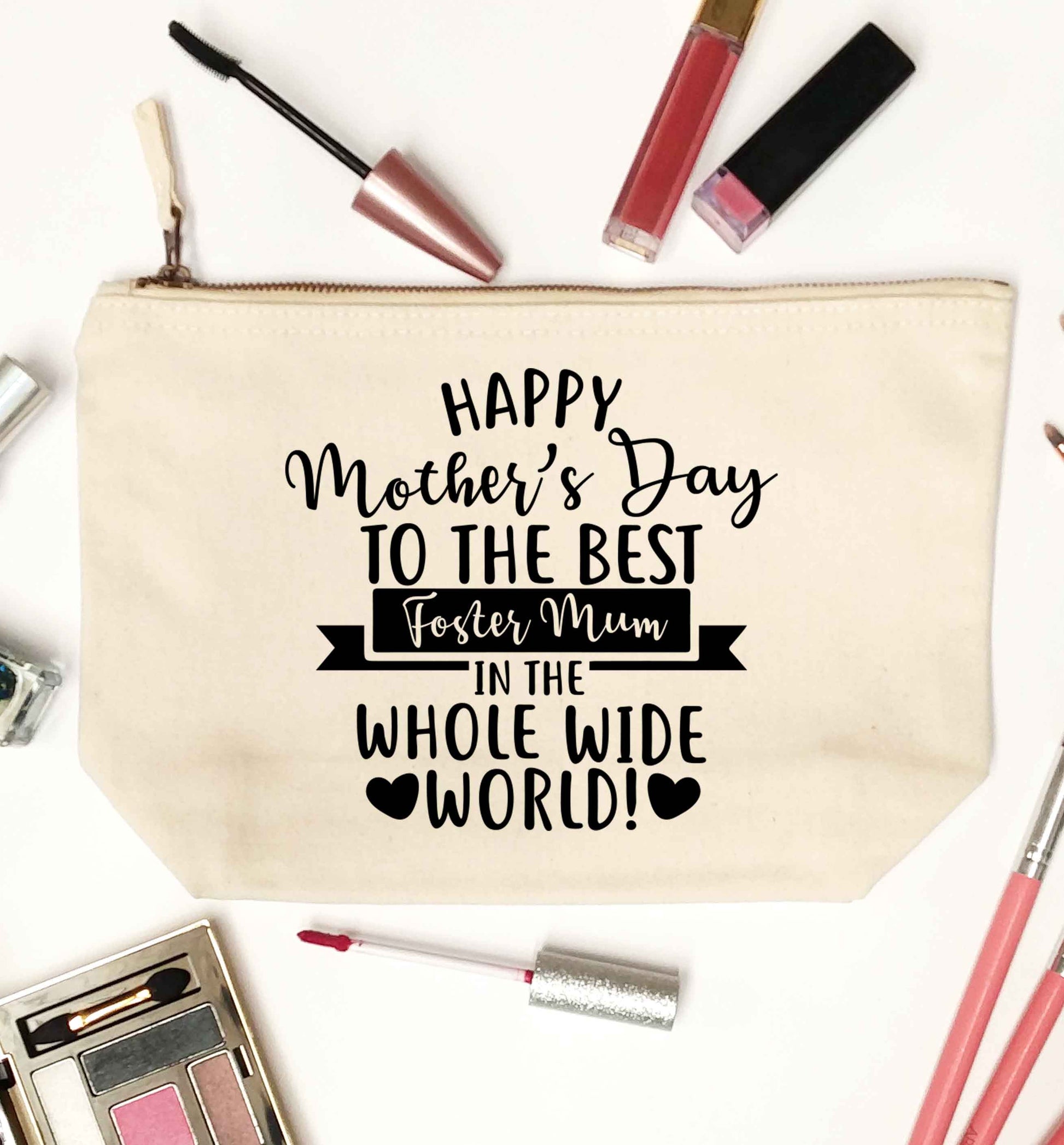 Happy mother's day to the best foster mum in the world natural makeup bag