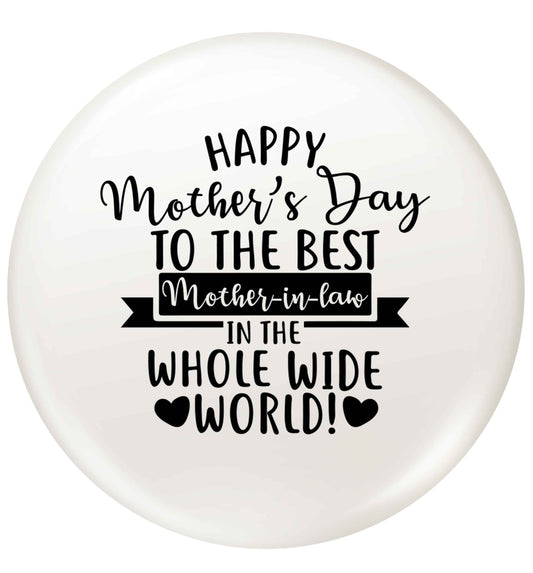 Happy mother's day to the best mother-in law in the world small 25mm Pin badge