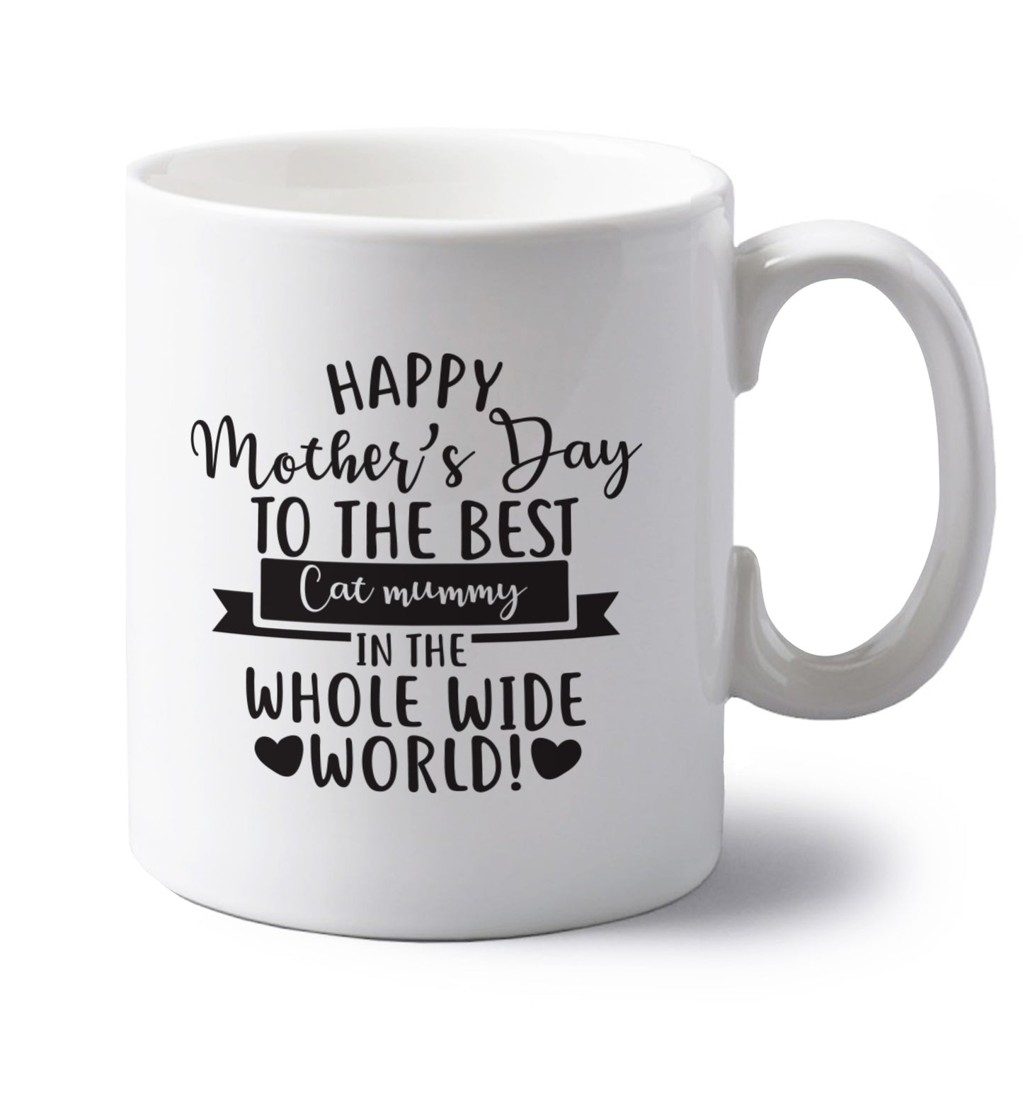 Happy mother's day to the best cat mummy in the world left handed white ceramic mug 