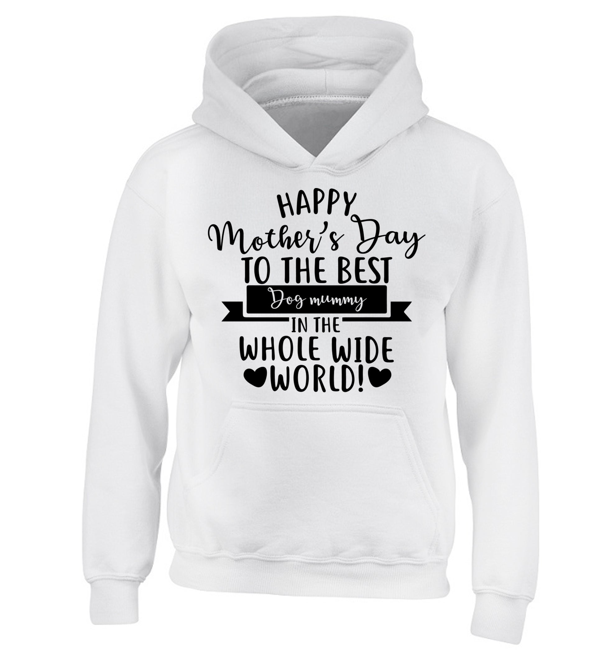 Happy mother's day to the best dog mummy in the world children's white hoodie 12-13 Years