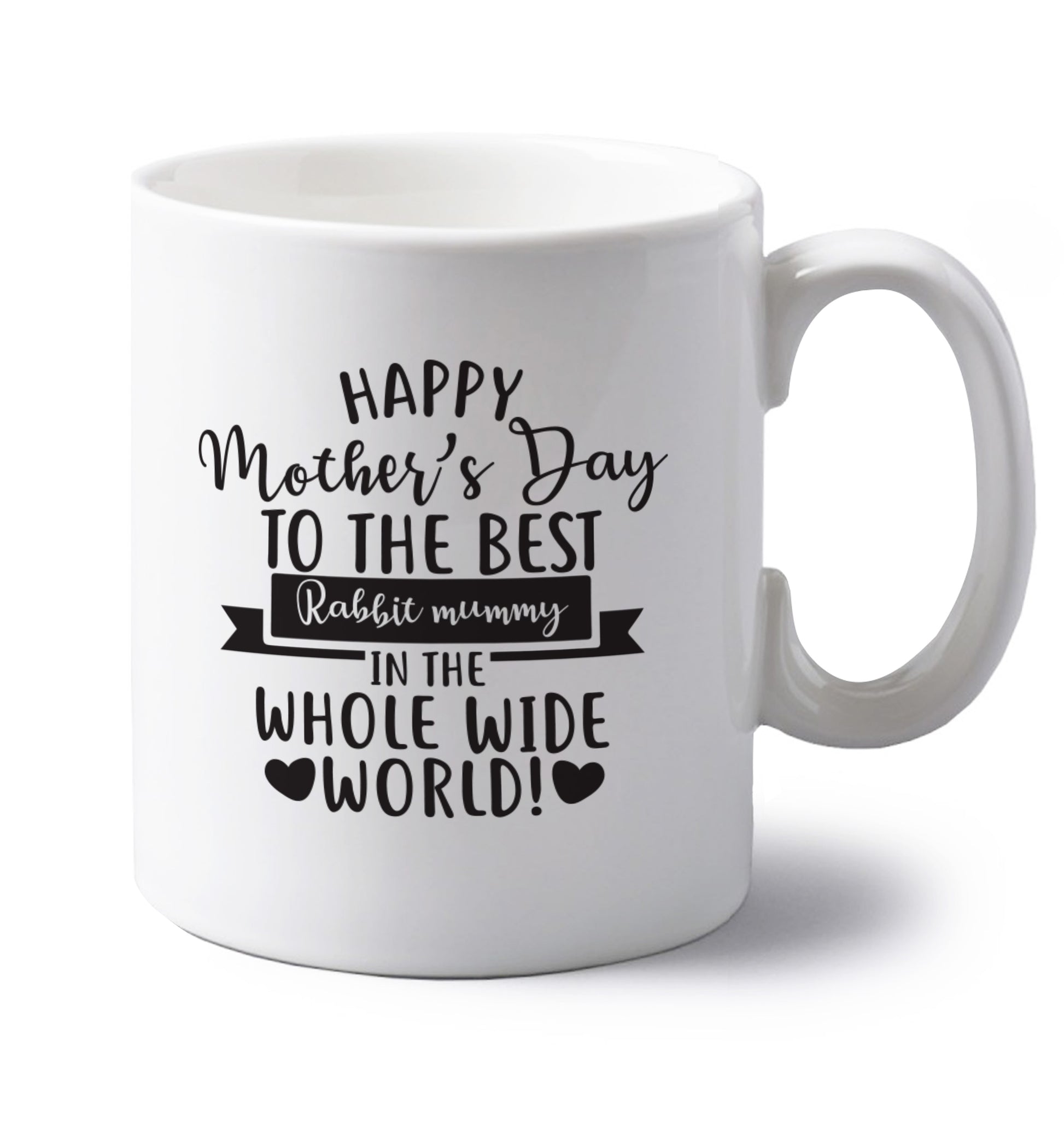 Happy mother's day to the best rabbit mummy in the world left handed white ceramic mug 