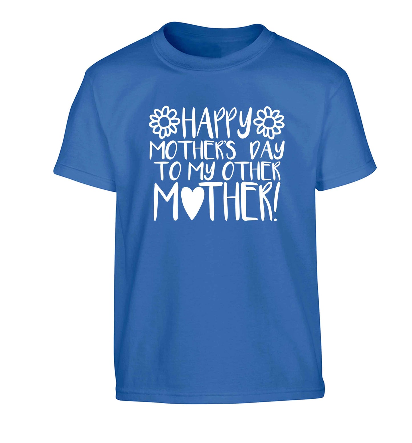Happy mother's day to my other mother Children's blue Tshirt 12-13 Years
