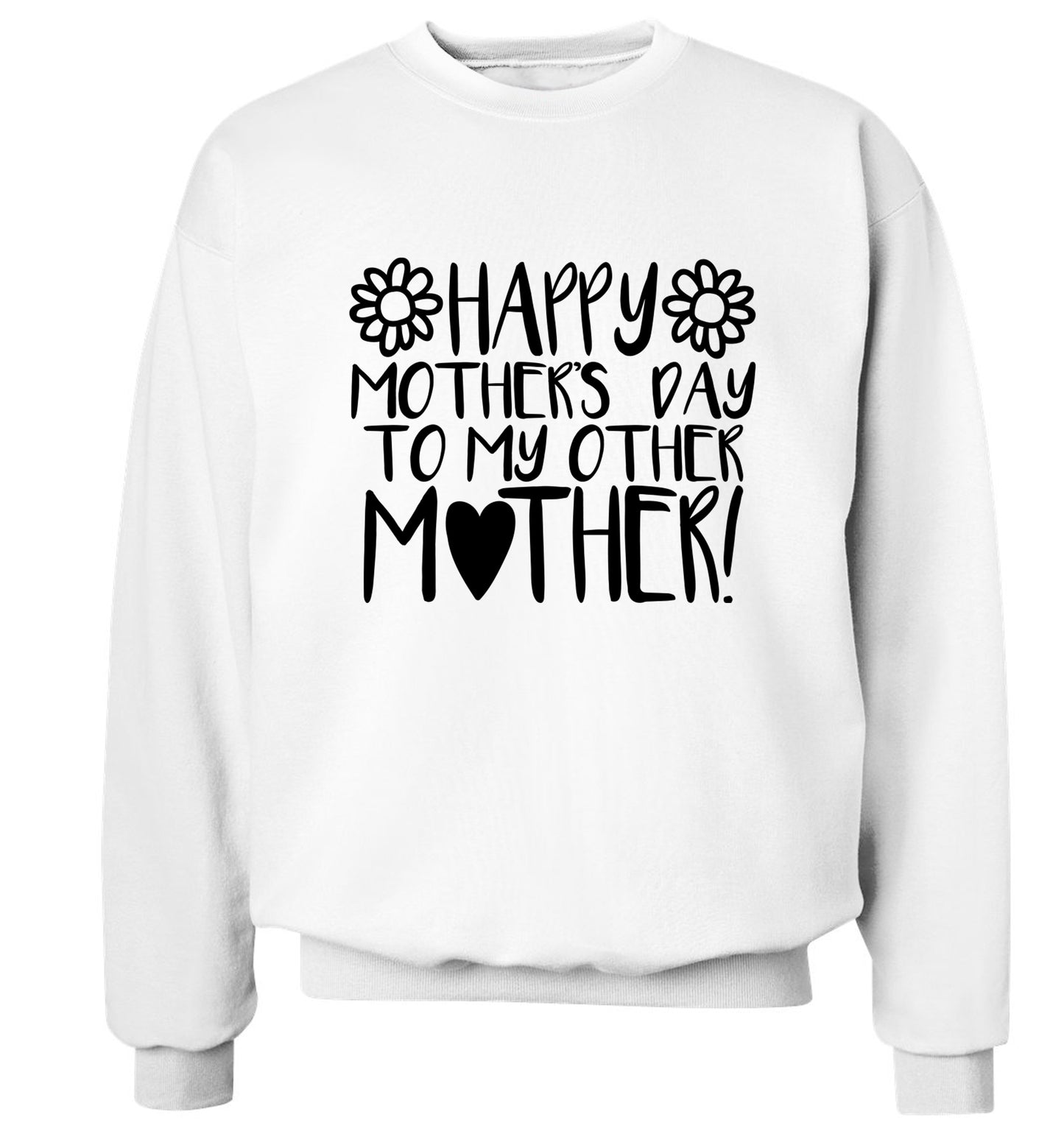 Happy mother's day to my other mother Adult's unisex white Sweater 2XL