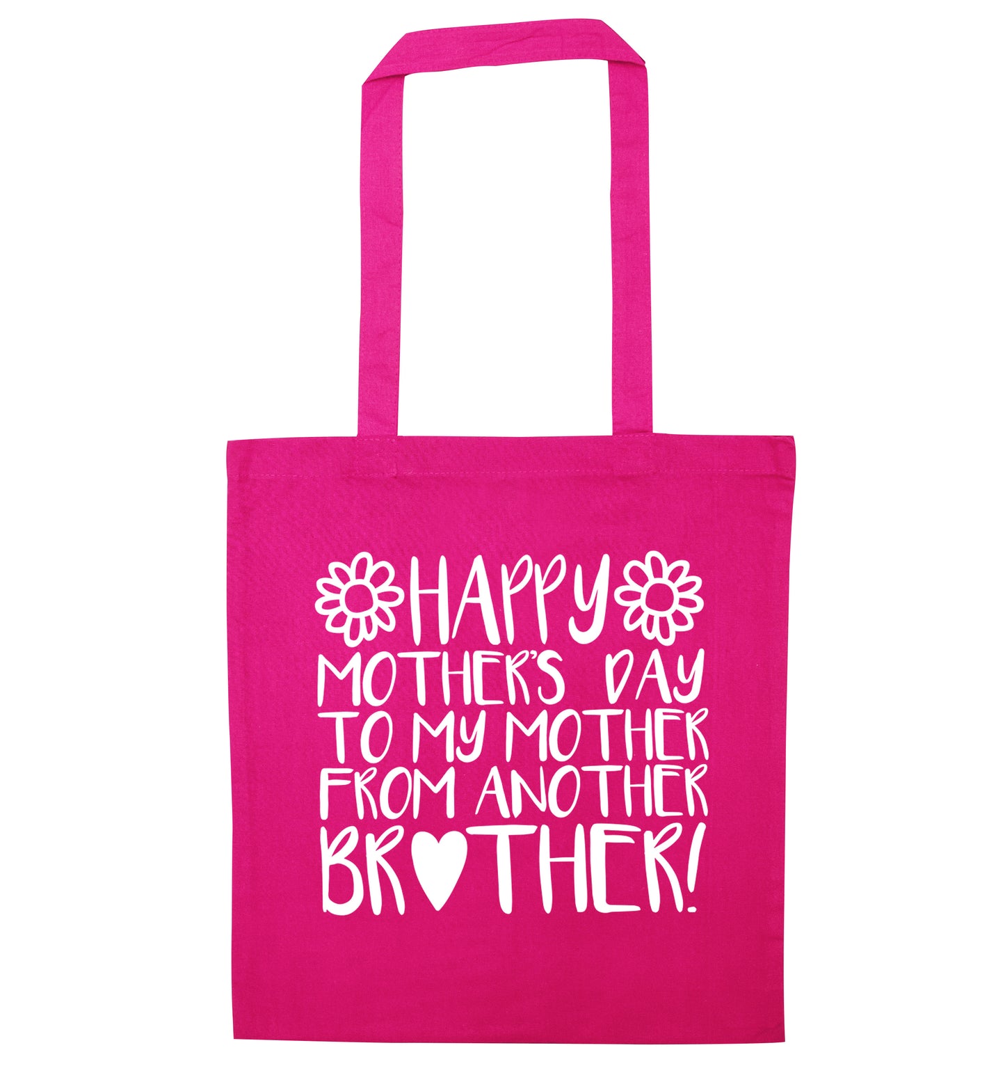 Happy mother's day to my mother from another brother pink tote bag