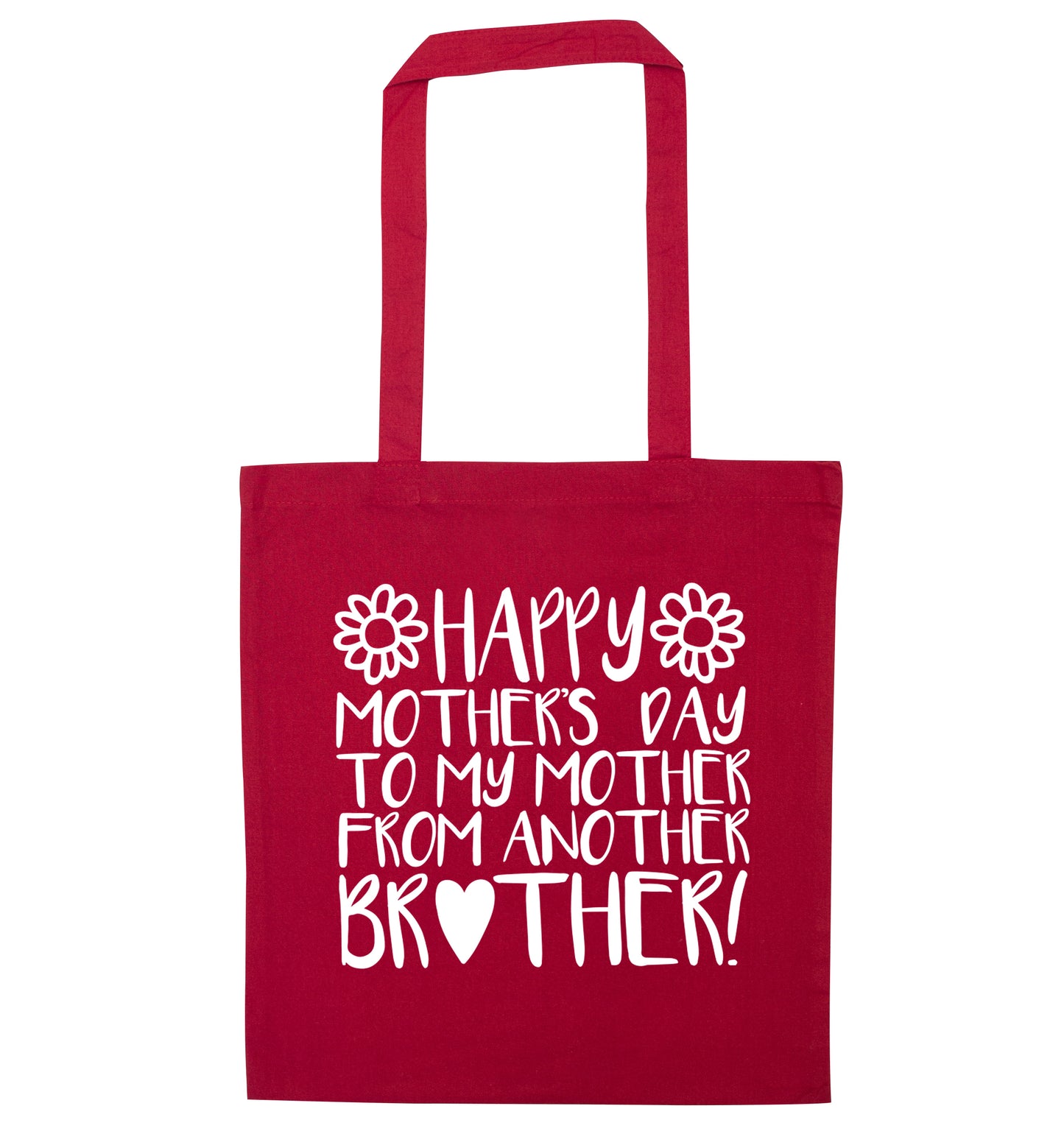 Happy mother's day to my mother from another brother red tote bag