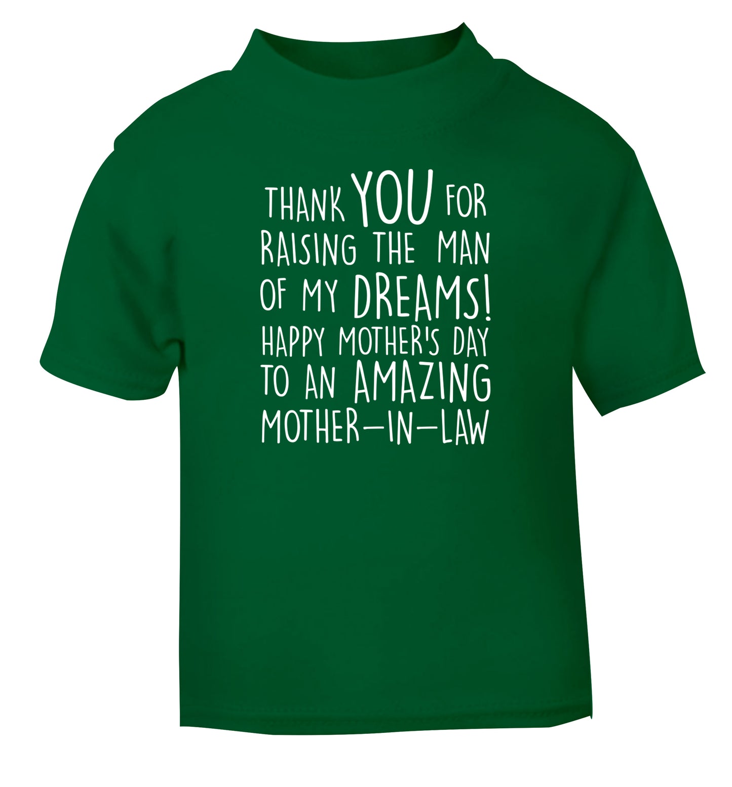 Thank you for raising the man of my dreams happy mother's day mother-in-law green Baby Toddler Tshirt 2 Years