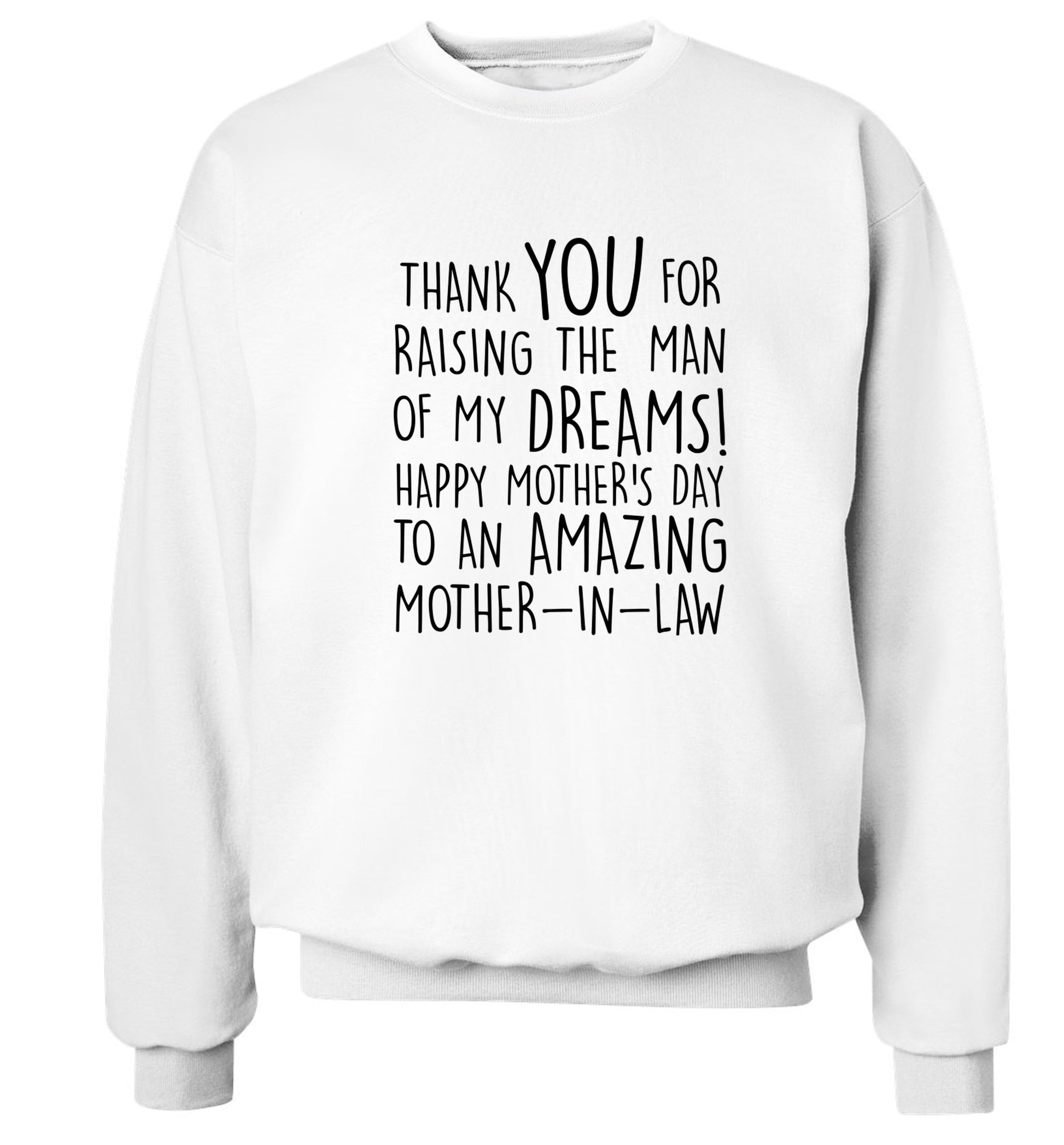Thank you for raising the man of my dreams happy mother's day mother-in-law Adult's unisex white Sweater 2XL