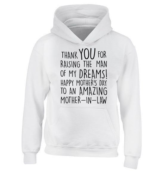 Thank you for raising the man of my dreams happy mother's day mother-in-law children's white hoodie 12-13 Years