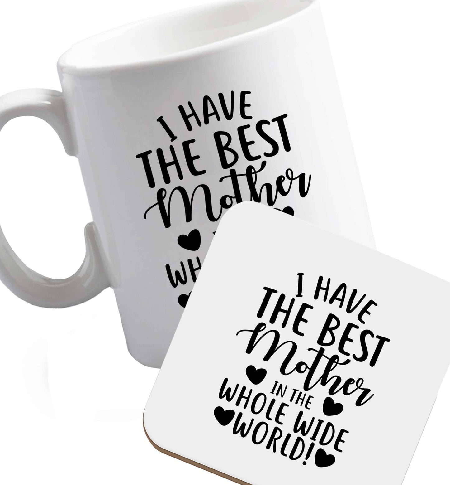 10 oz I have the best mother in the whole wide world ceramic mug and coaster set right handed
