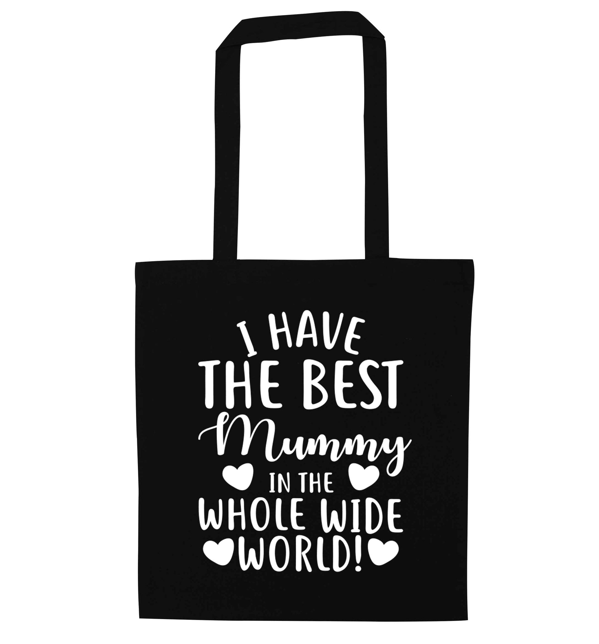 I have the best mummy in the whole wide world black tote bag