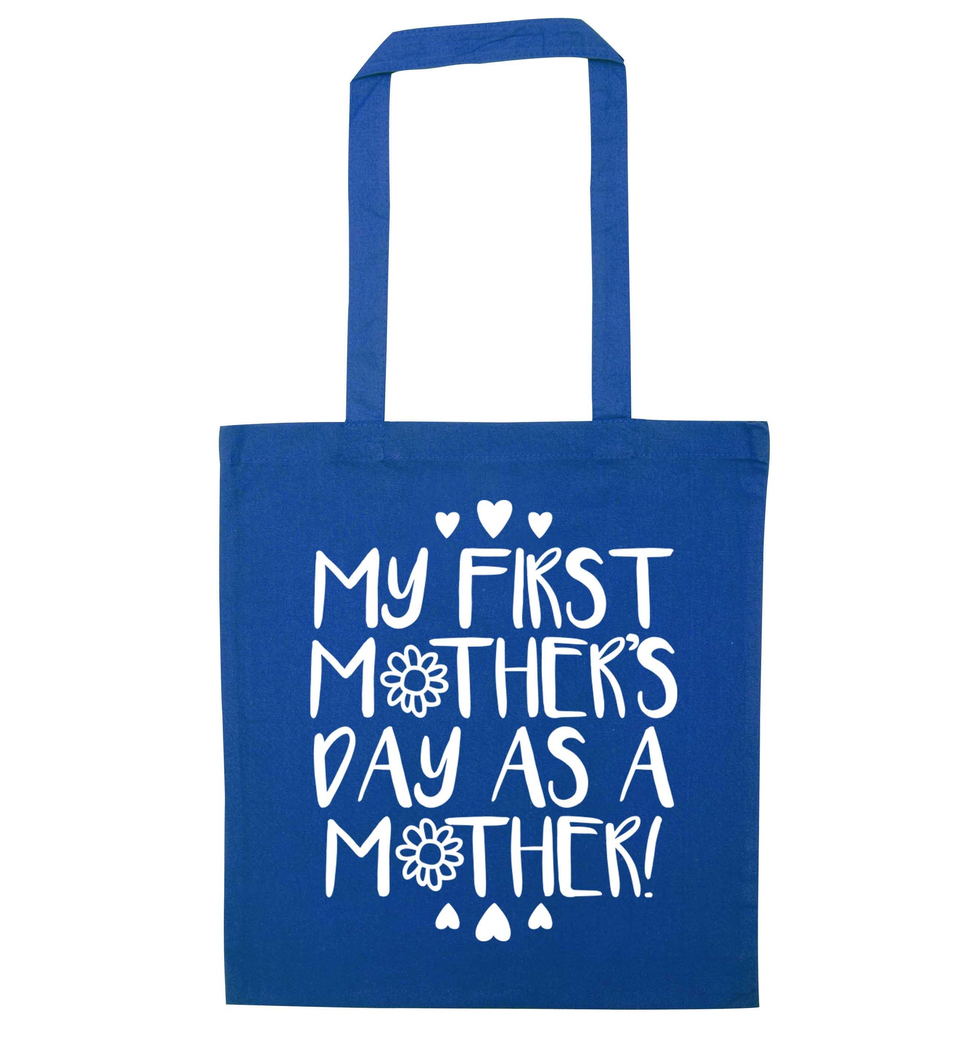 It's my first mother's day as a mother blue tote bag