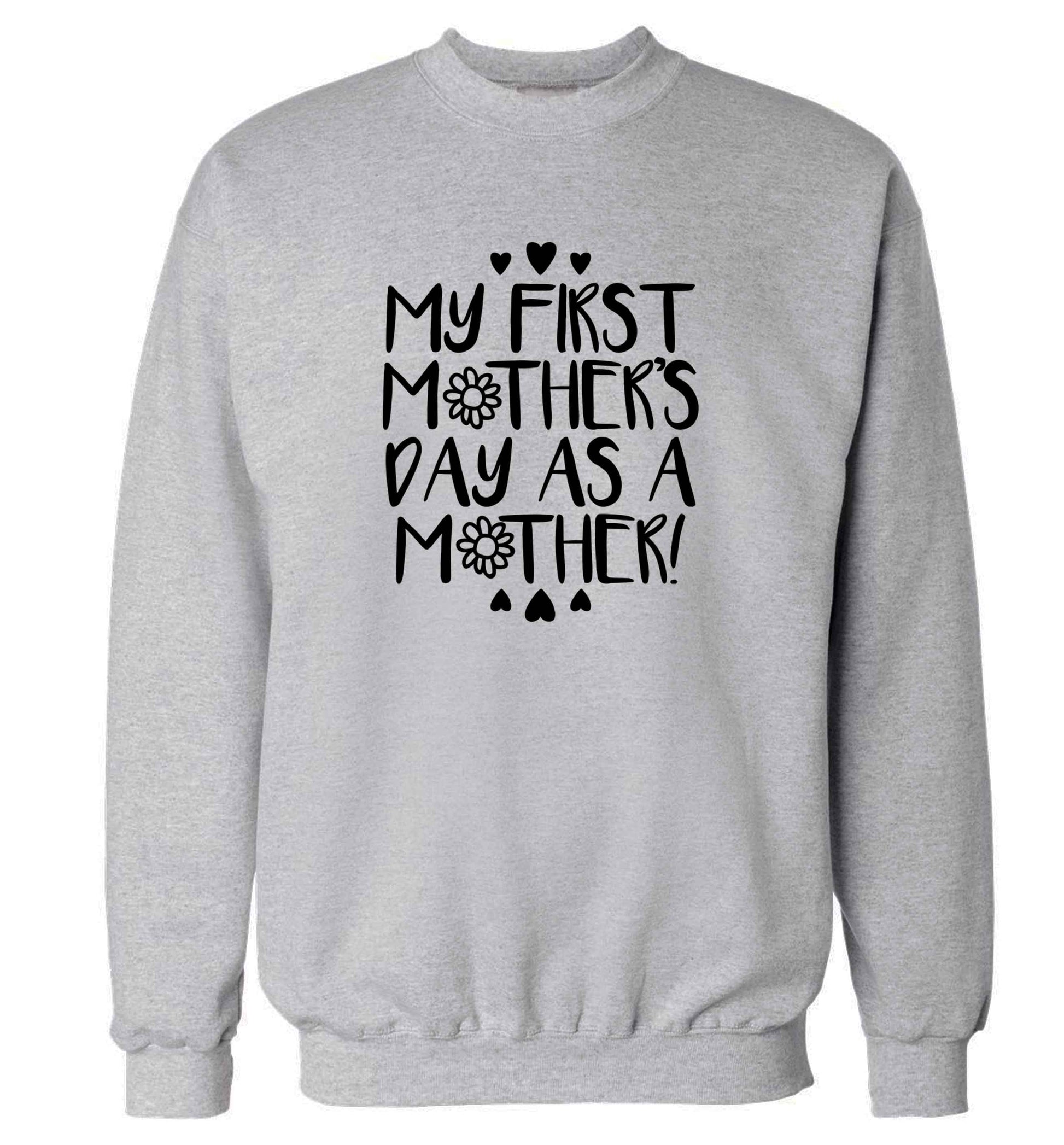 It's my first mother's day as a mother adult's unisex grey sweater 2XL