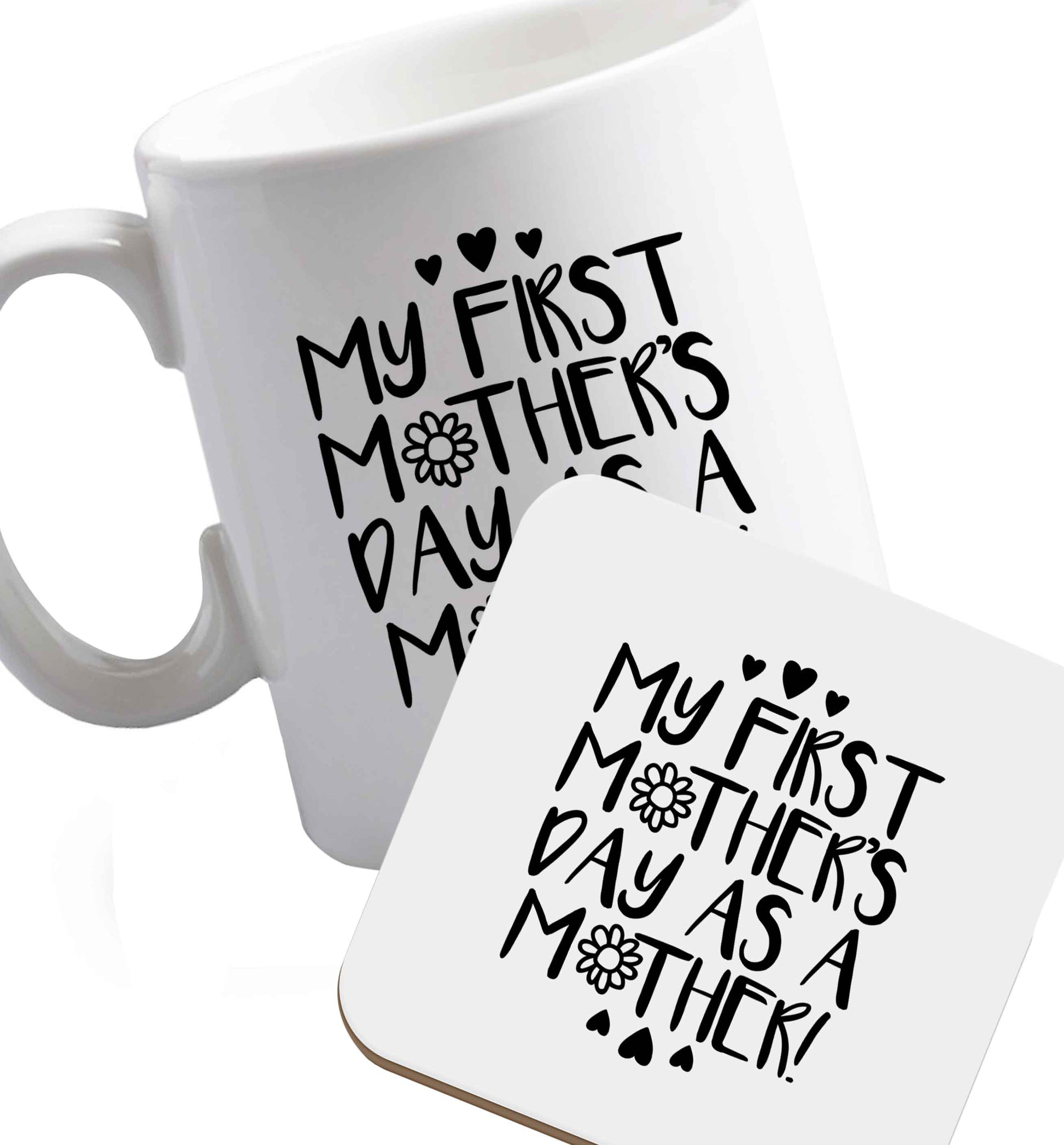 10 oz It's my first mother's day as a mother ceramic mug and coaster set right handed