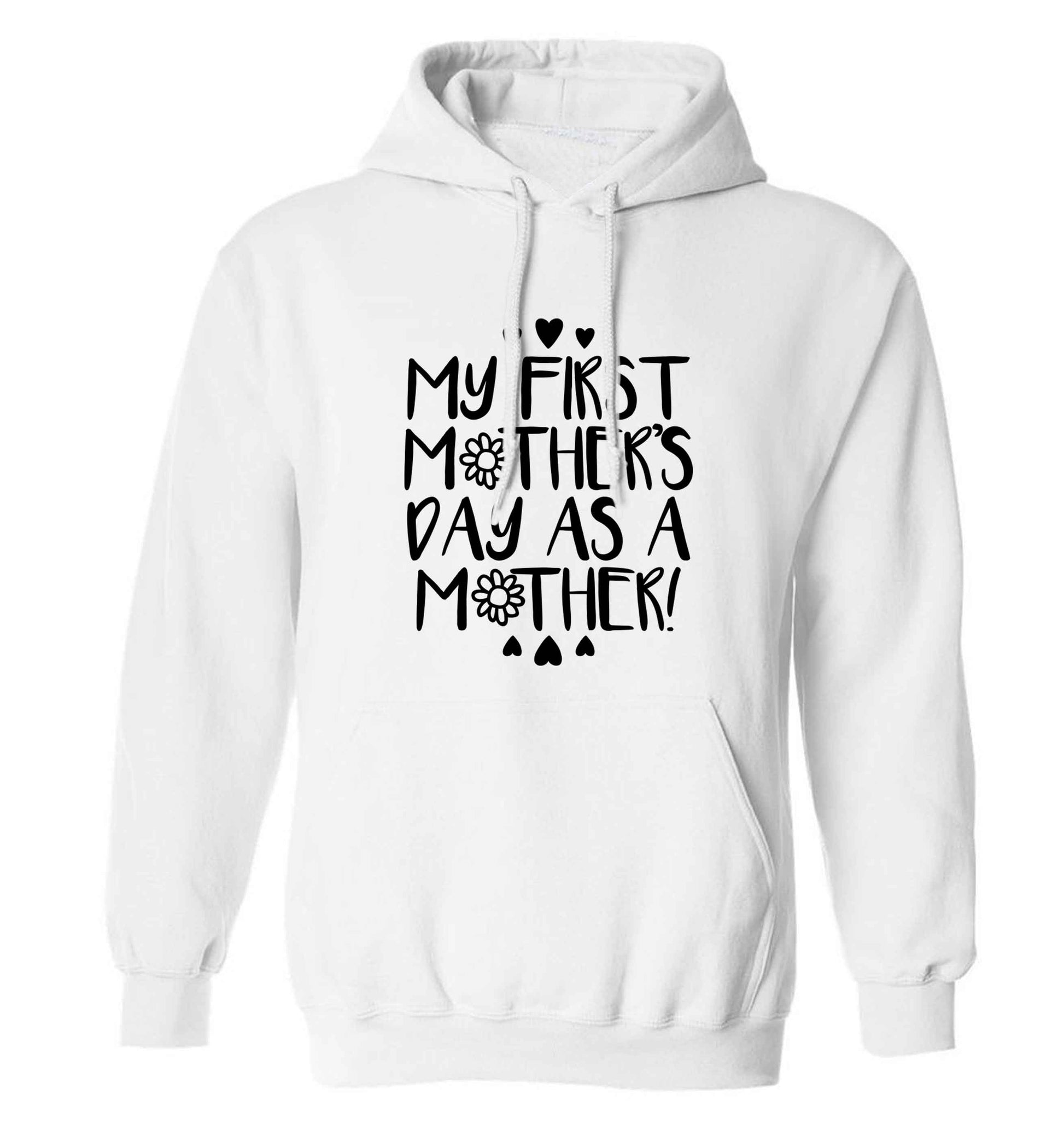 It's my first mother's day as a mother adults unisex white hoodie 2XL