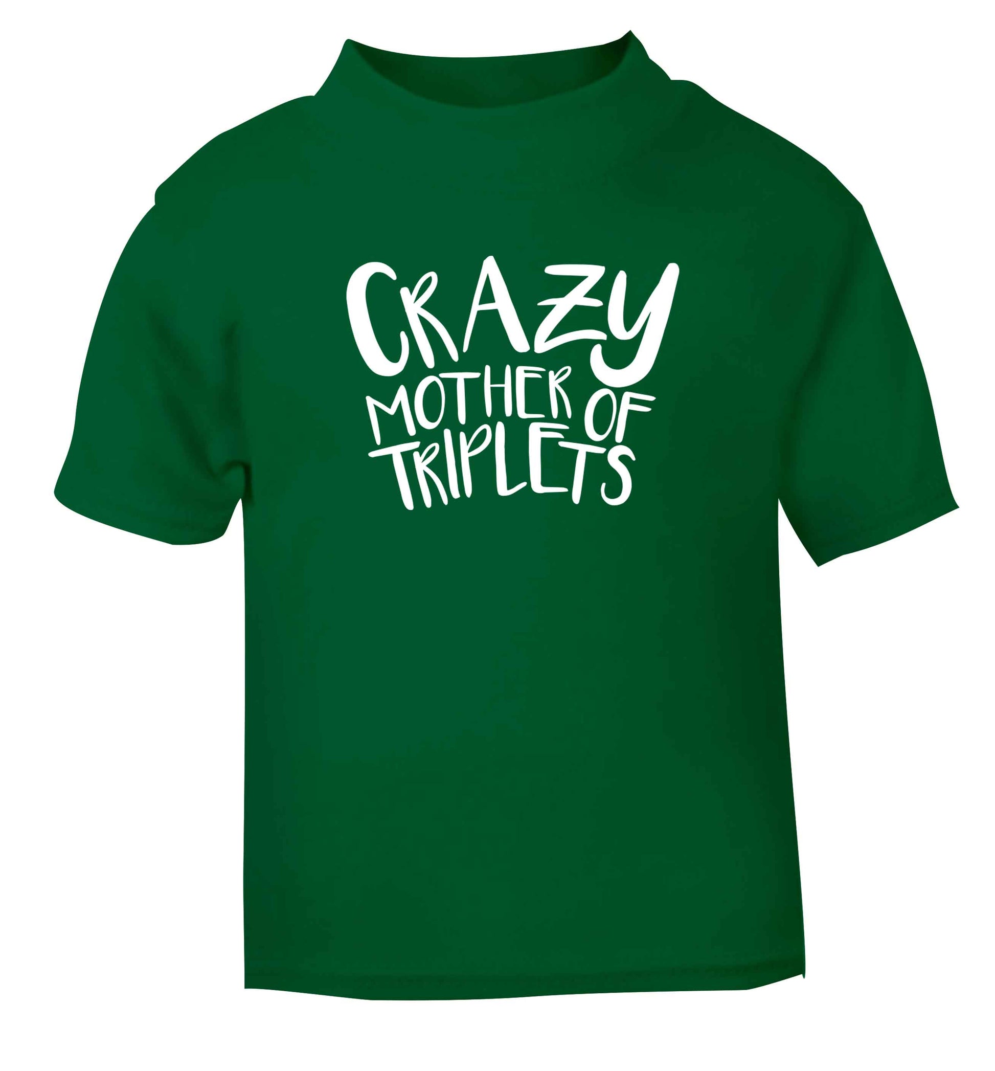 Crazy mother of triplets green baby toddler Tshirt 2 Years