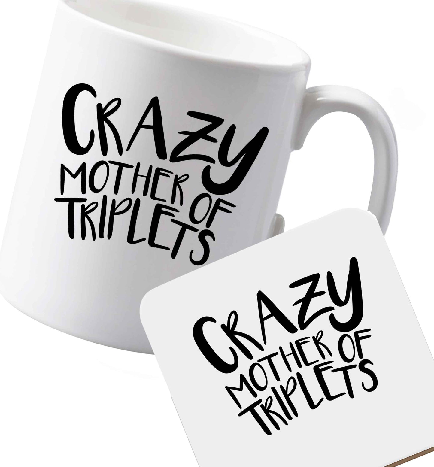 10 oz Ceramic mug and coaster Crazy mother of triplets both sides