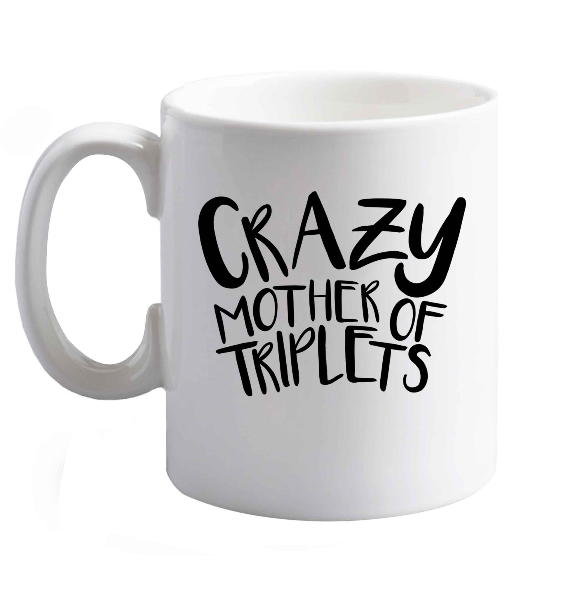 10 oz Crazy mother of triplets ceramic mug right handed