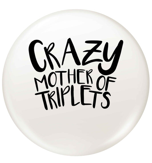Crazy mother of triplets small 25mm Pin badge