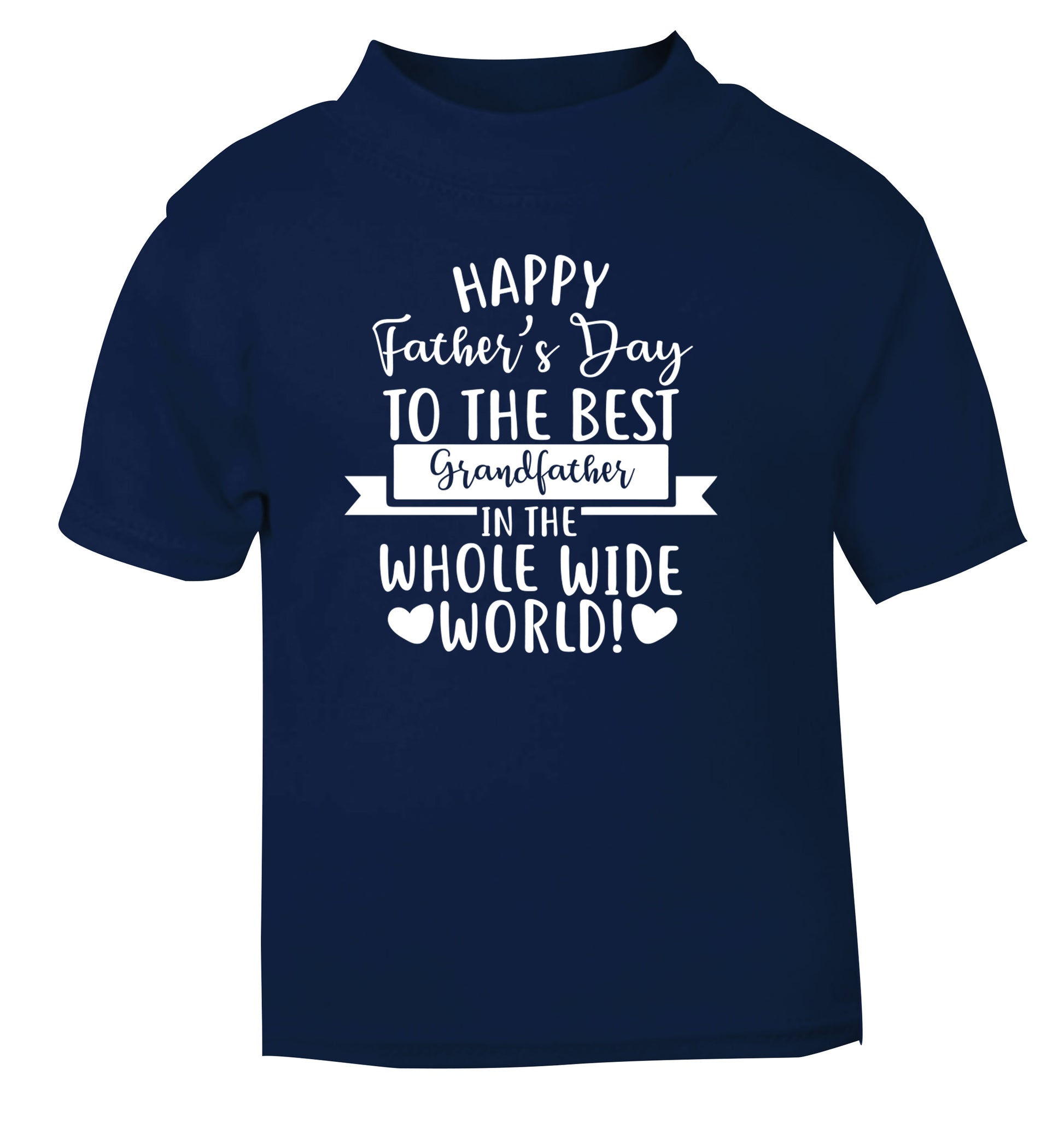 Happy Father's Day to the best grandfather in the world navy Baby Toddler Tshirt 2 Years