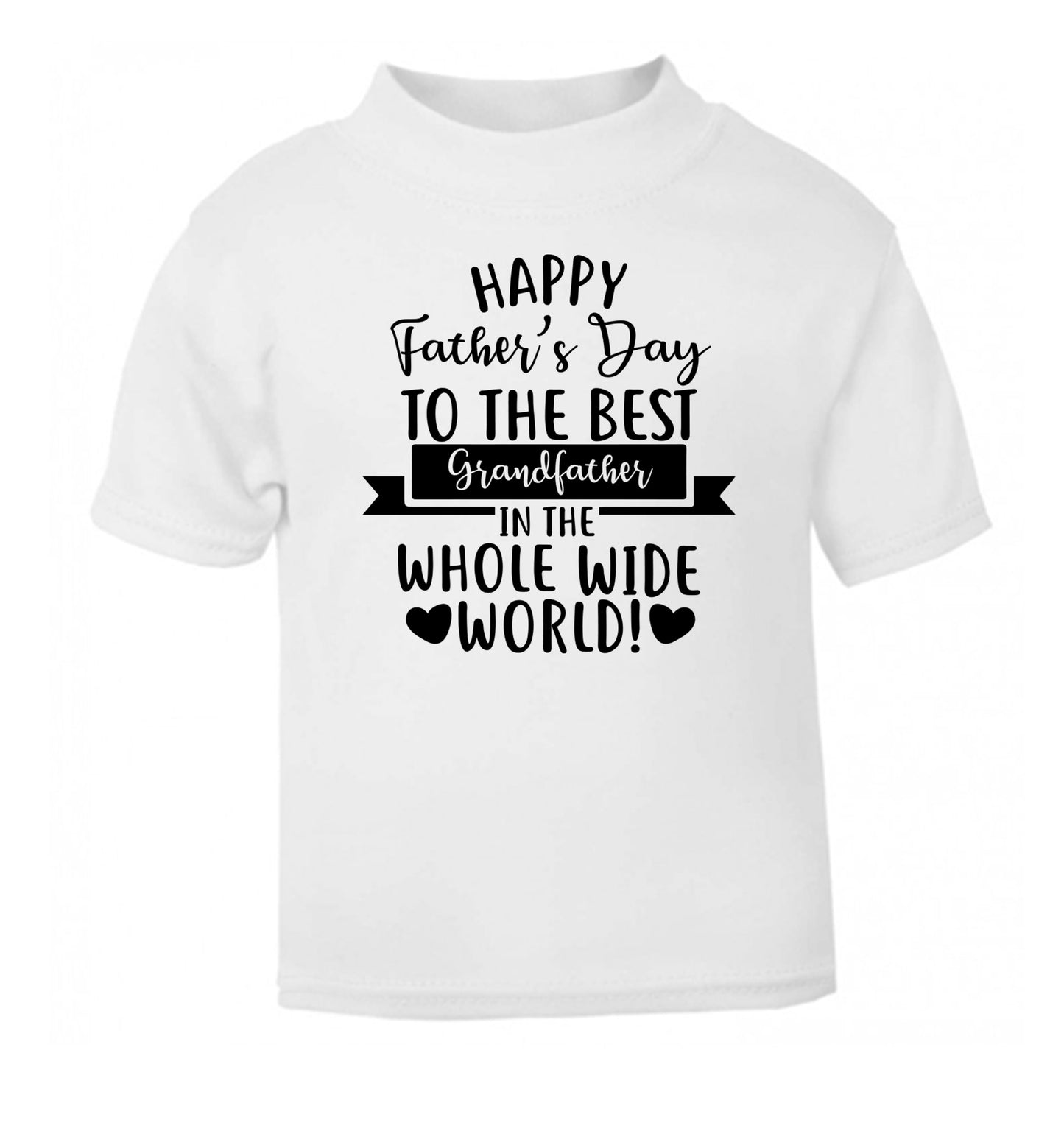 Happy Father's Day to the best grandfather in the world white Baby Toddler Tshirt 2 Years