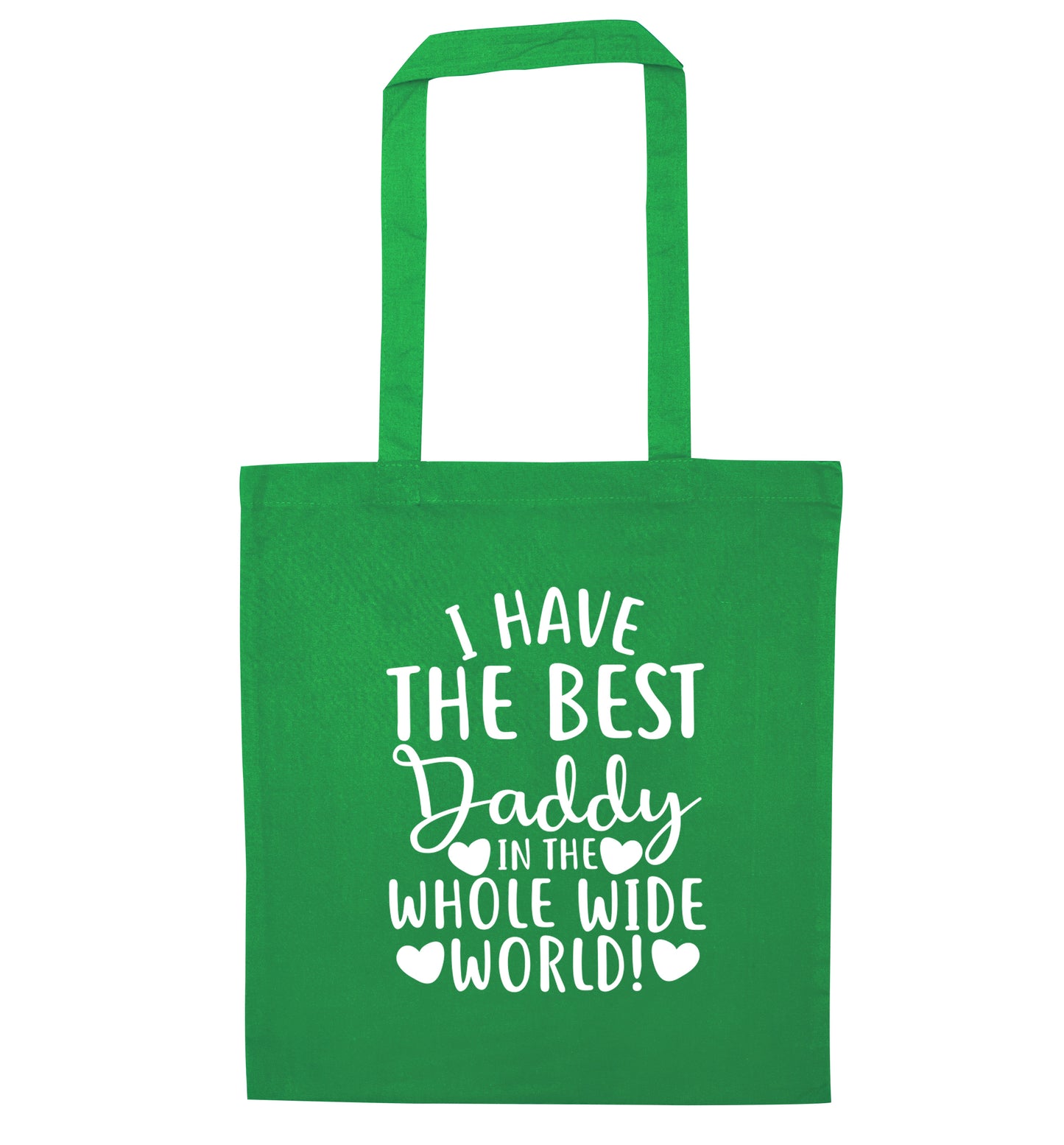 I have the best daddy in the whole wide world green tote bag