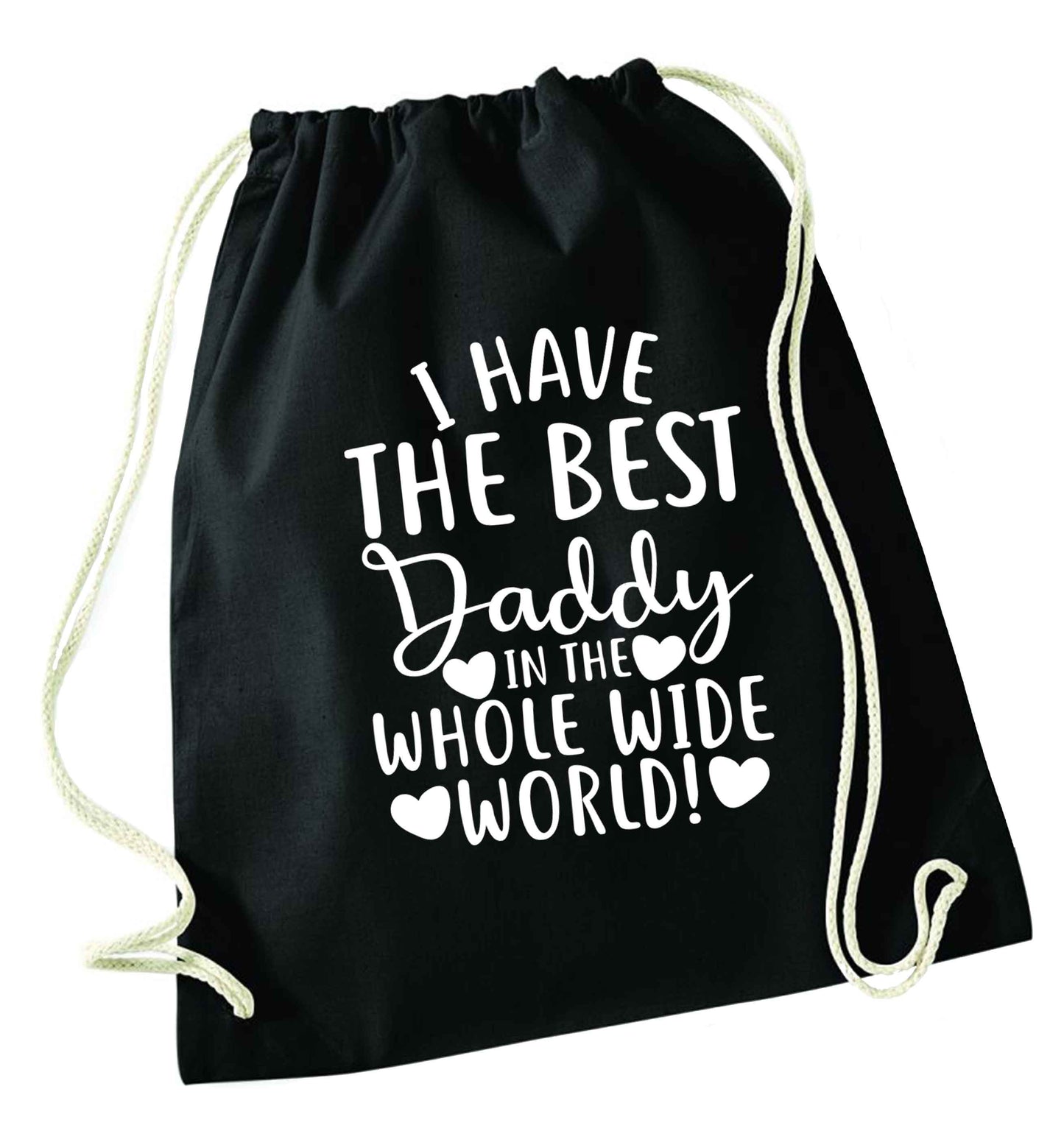I have the best daddy in the whole wide world black drawstring bag