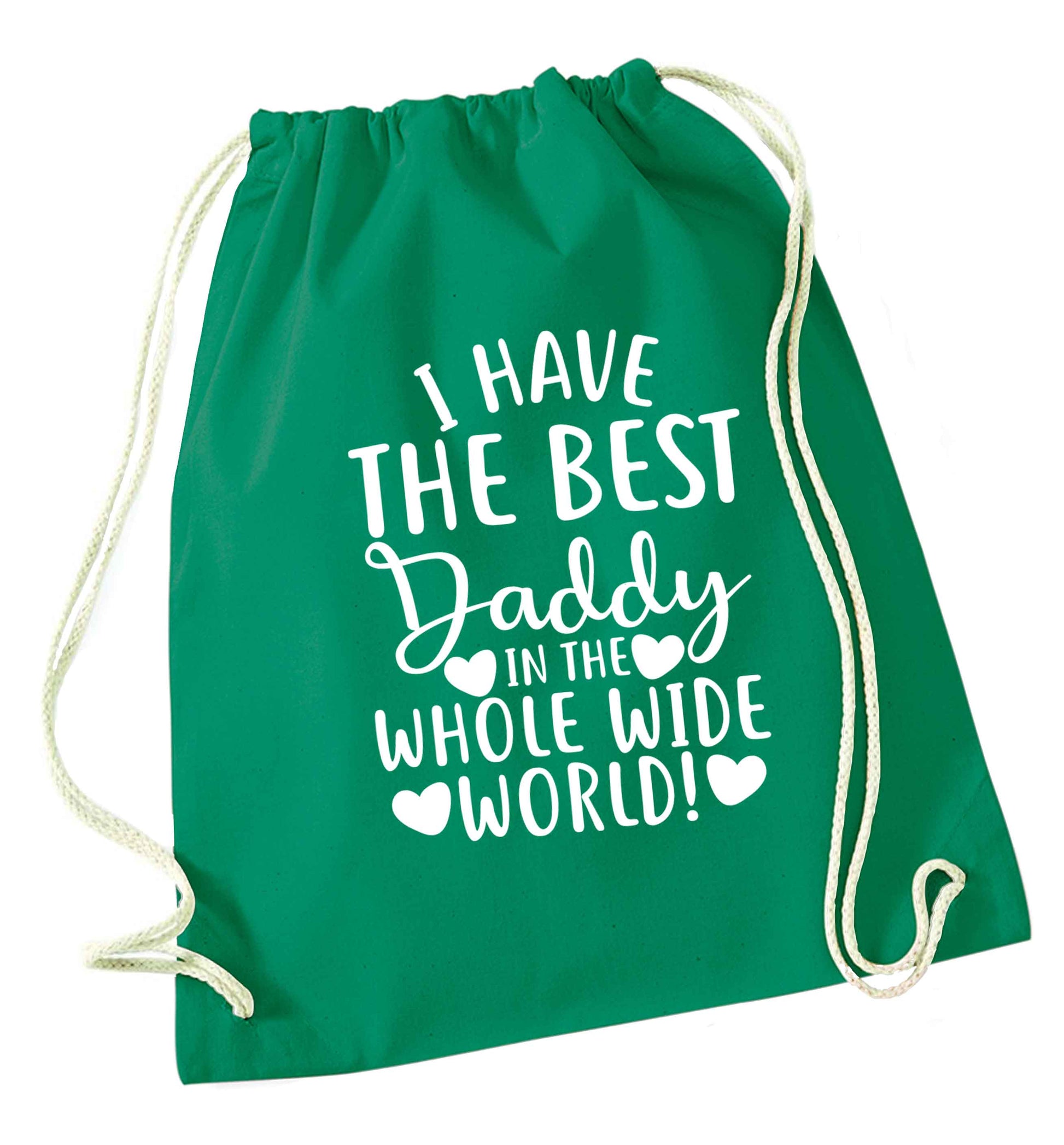 I have the best daddy in the whole wide world green drawstring bag