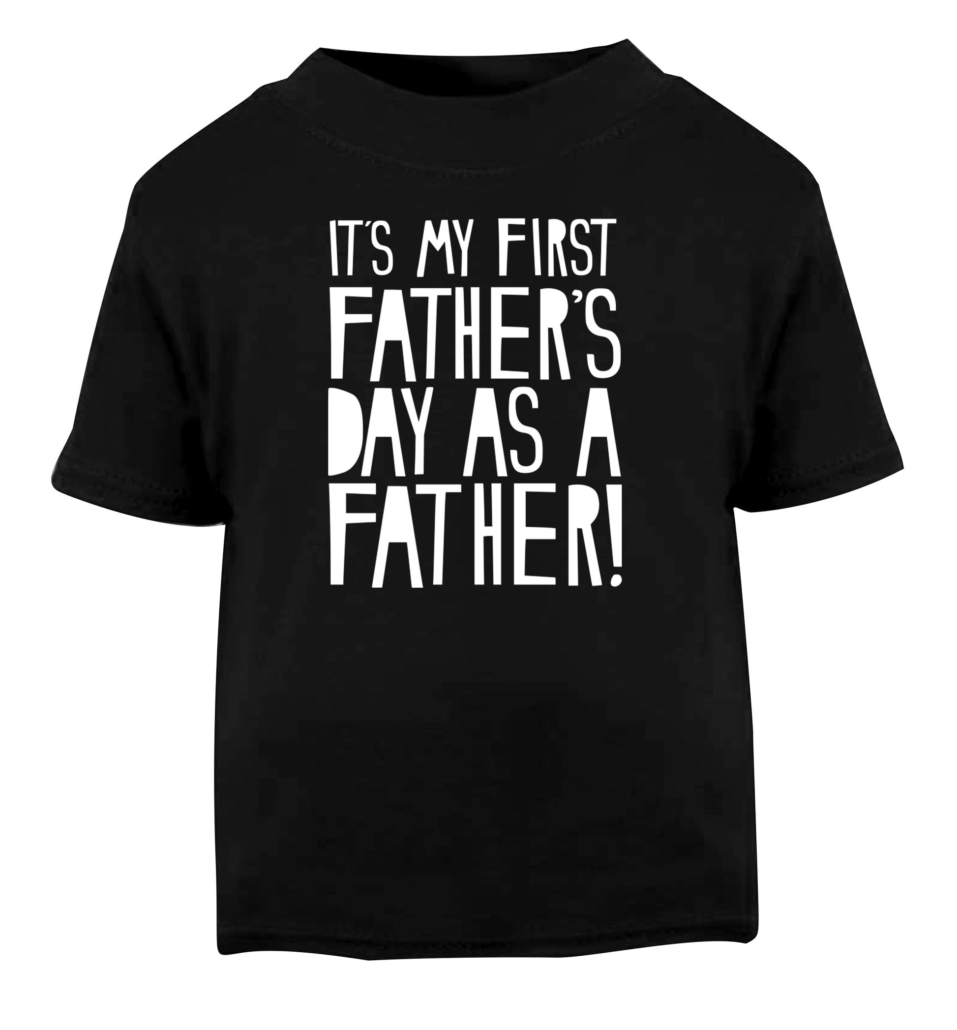 It's my first Father's Day as a father! Black Baby Toddler Tshirt 2 years