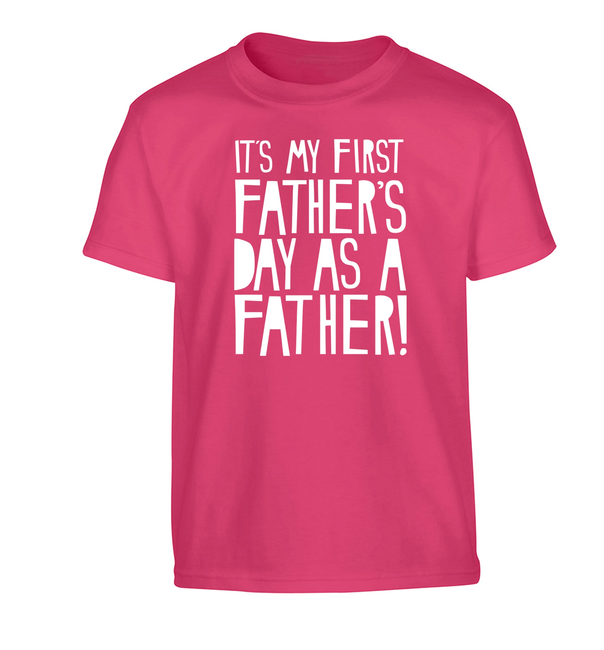It's my first Father's Day as a father! Children's pink Tshirt 12-13 Years