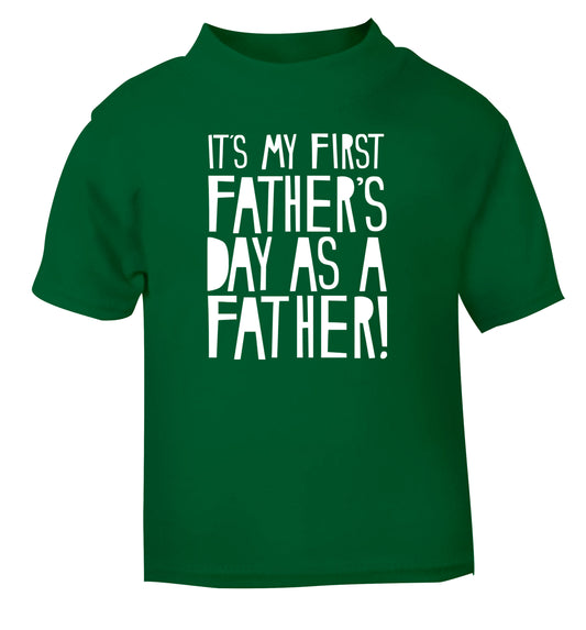It's my first Father's Day as a father! green Baby Toddler Tshirt 2 Years