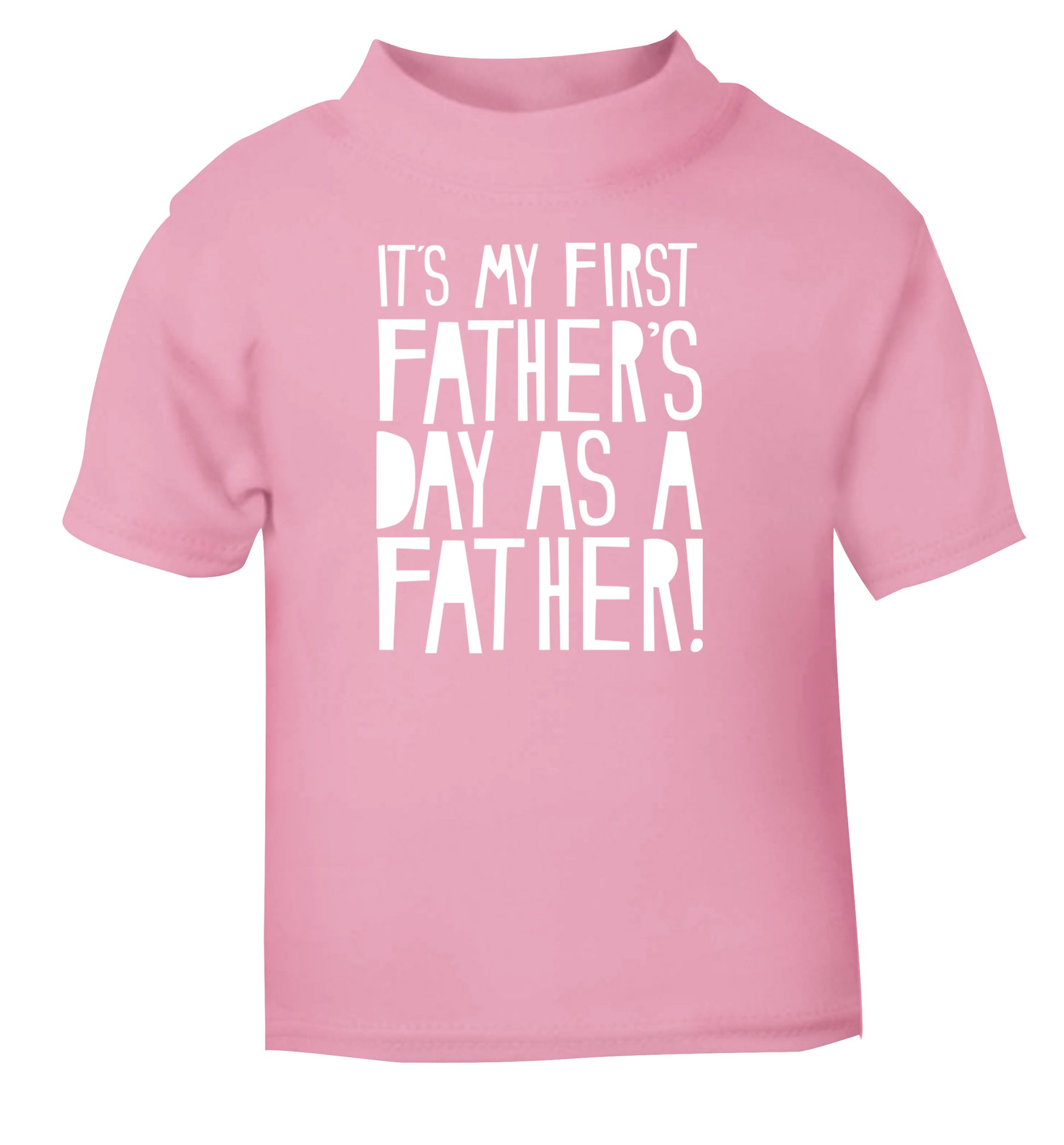 It's my first Father's Day as a father! light pink Baby Toddler Tshirt 2 Years