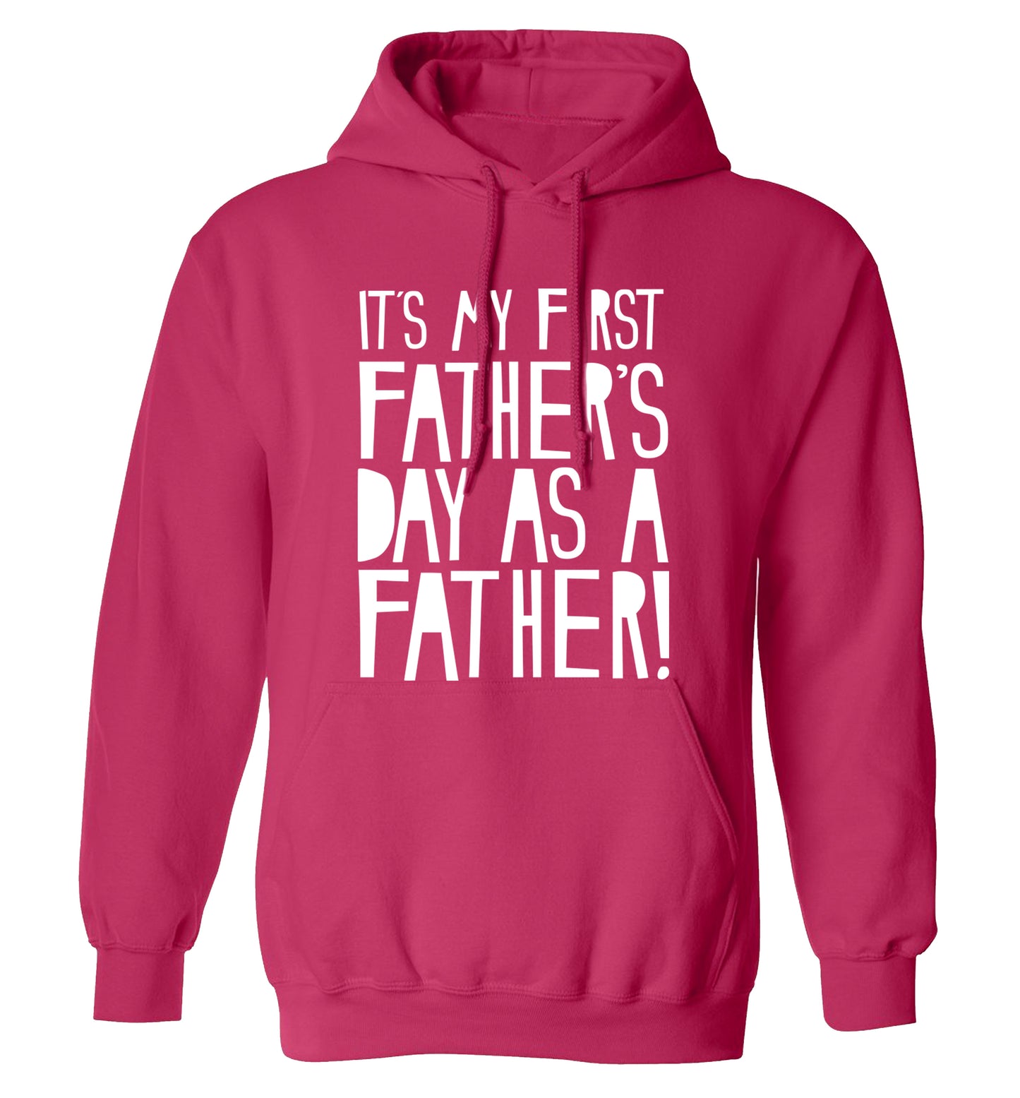 It's my first Father's Day as a father! adults unisex pink hoodie 2XL